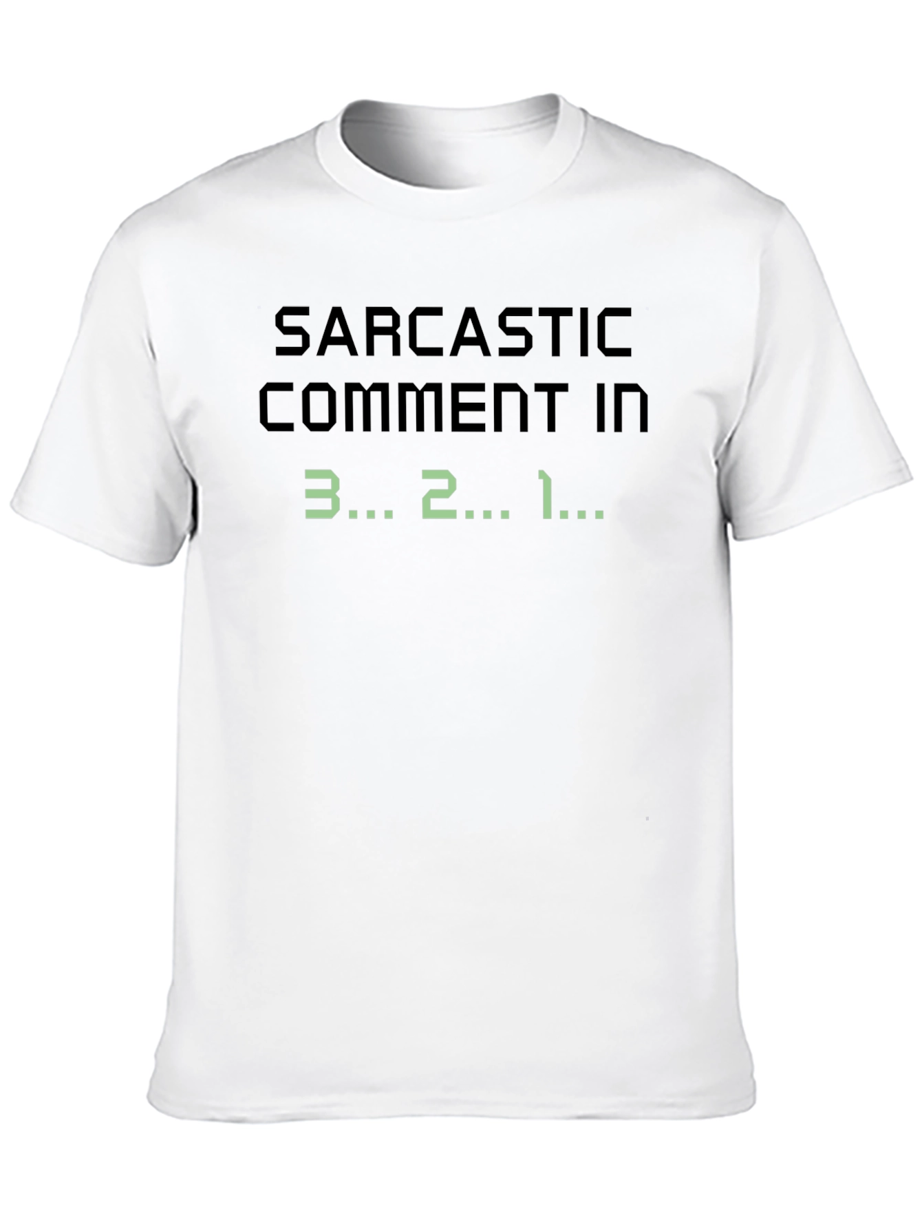 Sarcastic Comment Countdown Graphic Tee