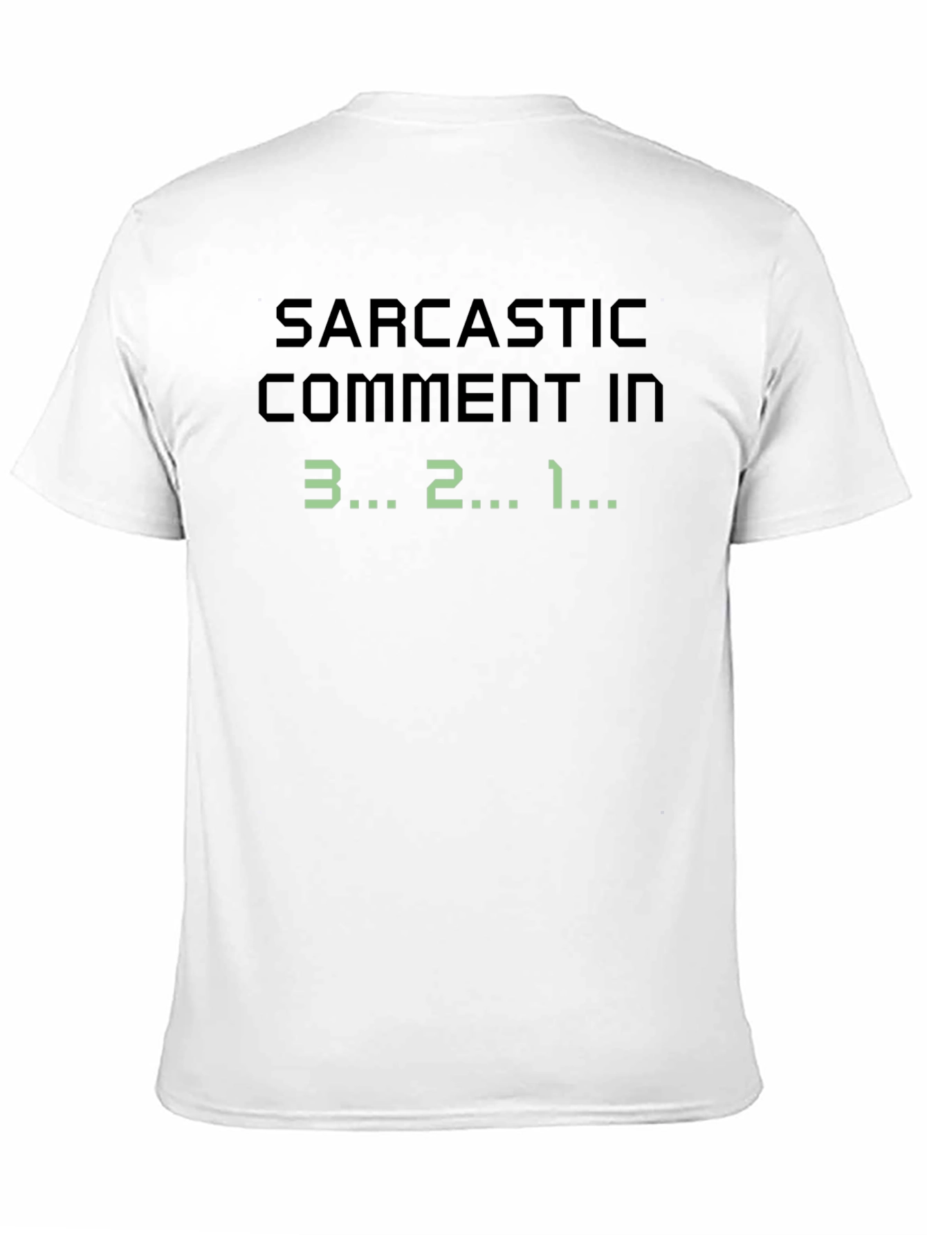 Sarcastic Comment Countdown Graphic Tee