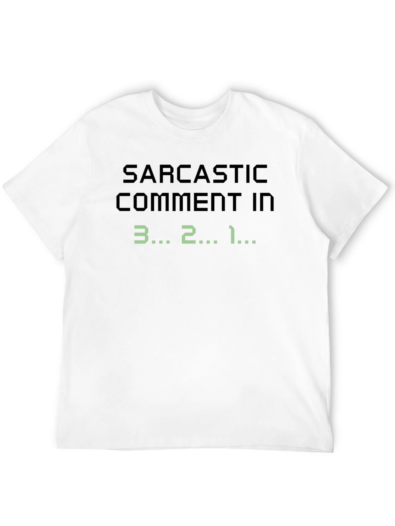 Sarcastic Comment Countdown Graphic Tee