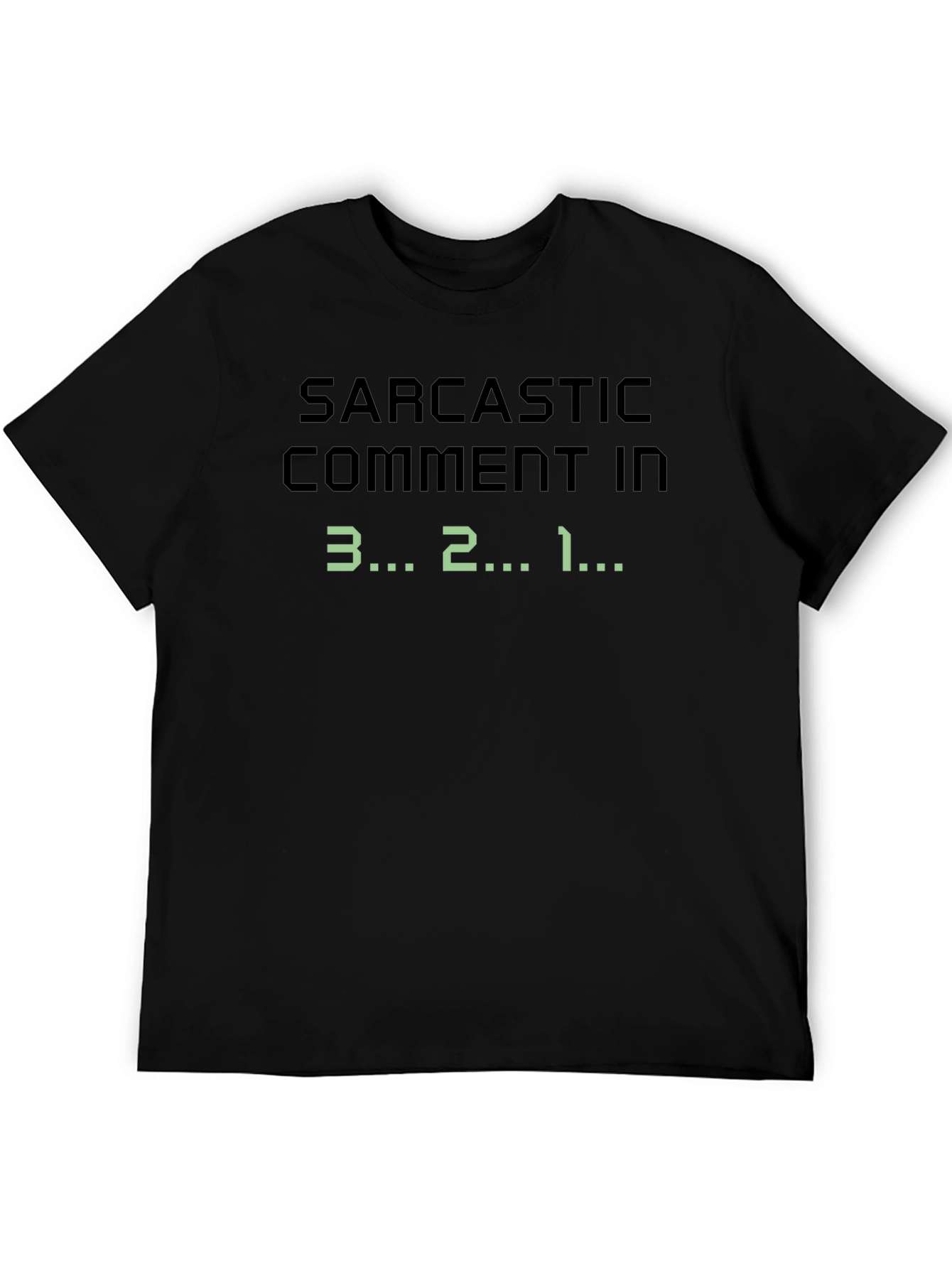 Sarcastic Comment Countdown Graphic Tee