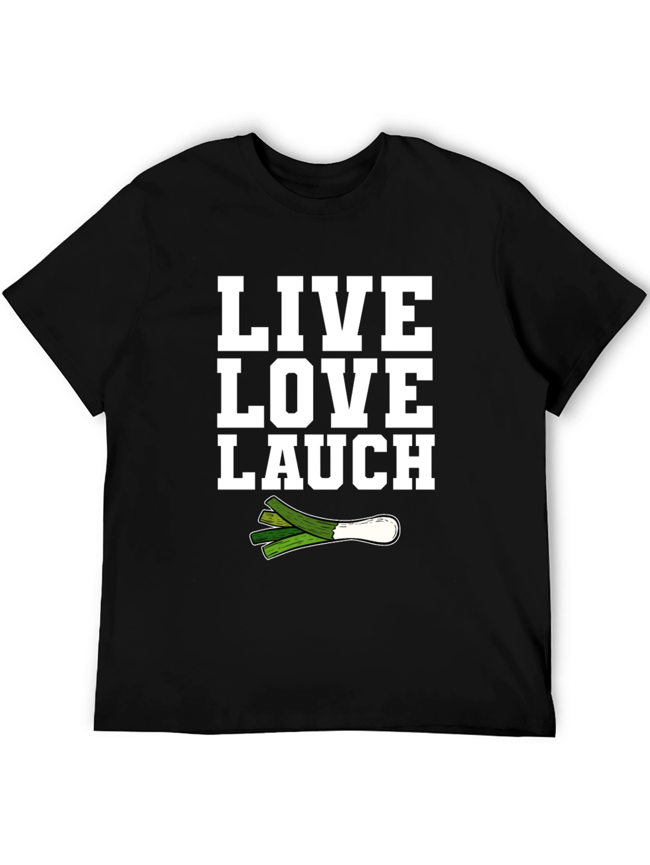 Live Love Lauch T-Shirt - Novelty Leek Tee
