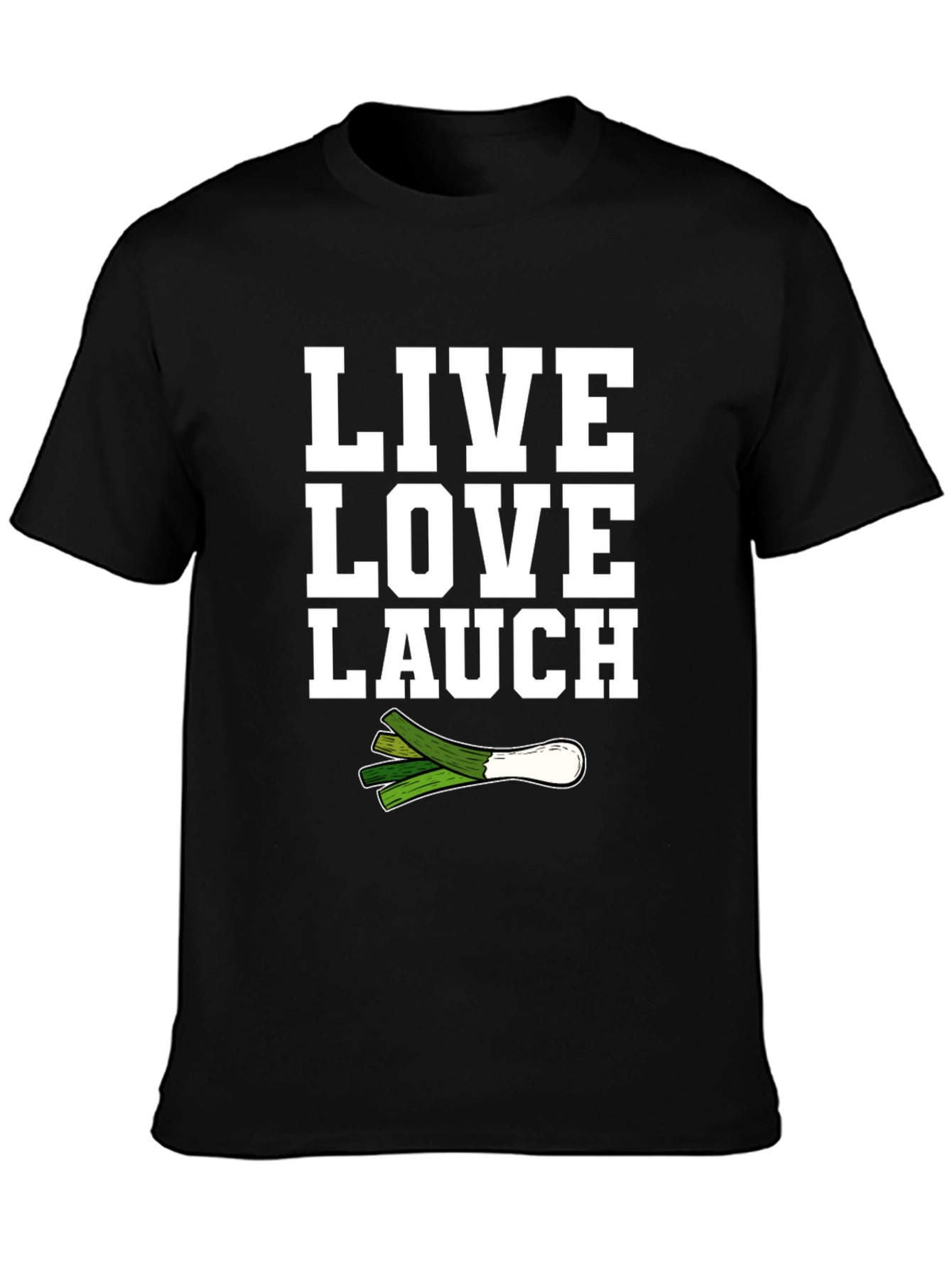 Live Love Lauch T-Shirt - Novelty Leek Tee