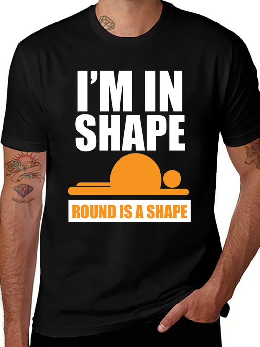 Funny Im in Shape Round T-Shirt