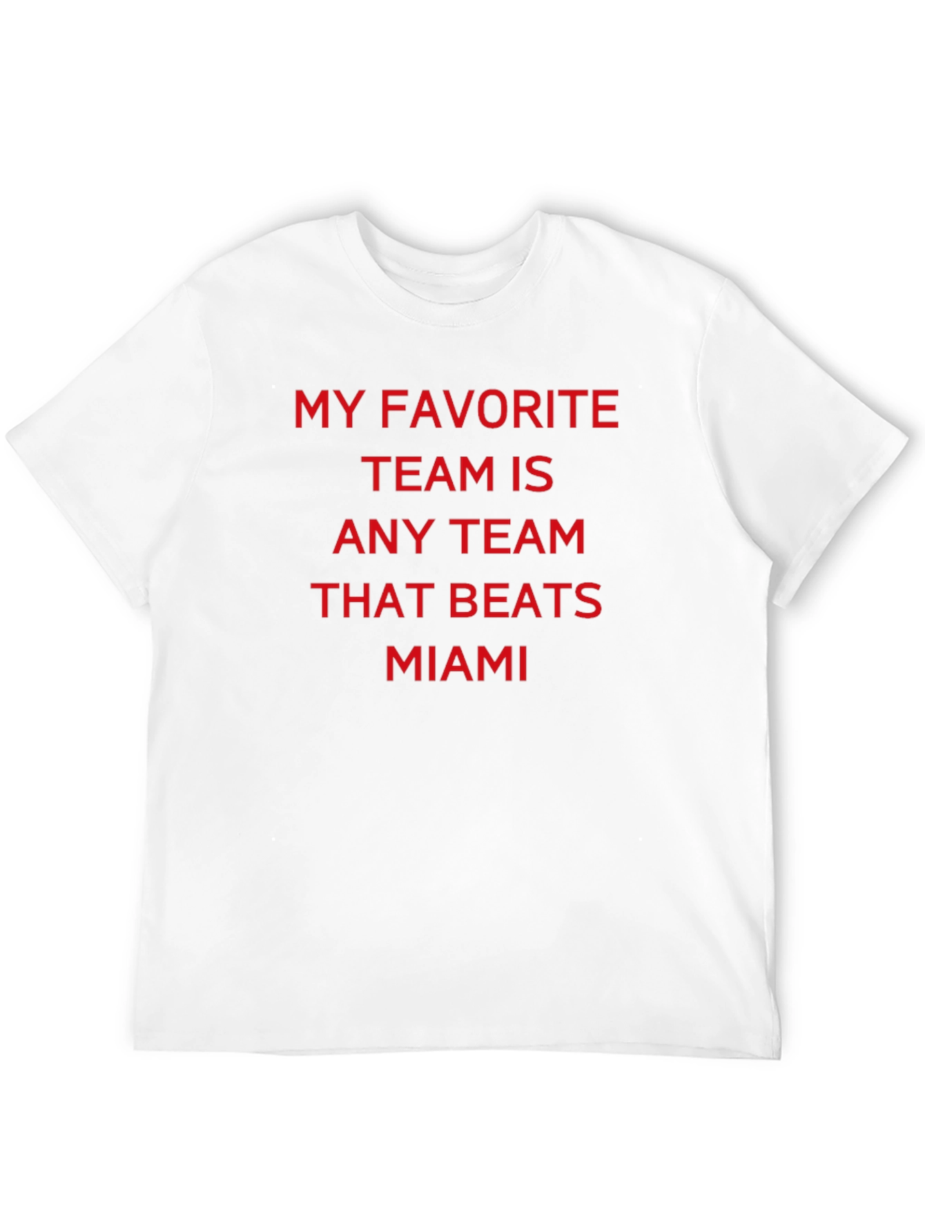 Miami Rival T-Shirt: Any Team That Beats Miami