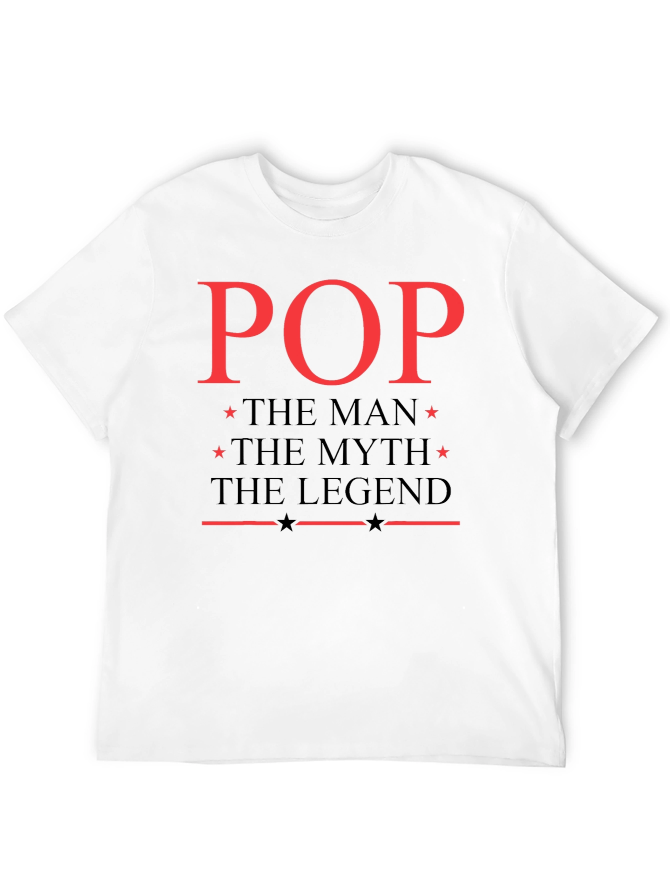 Pop The Man The Myth The Legend T-Shirt