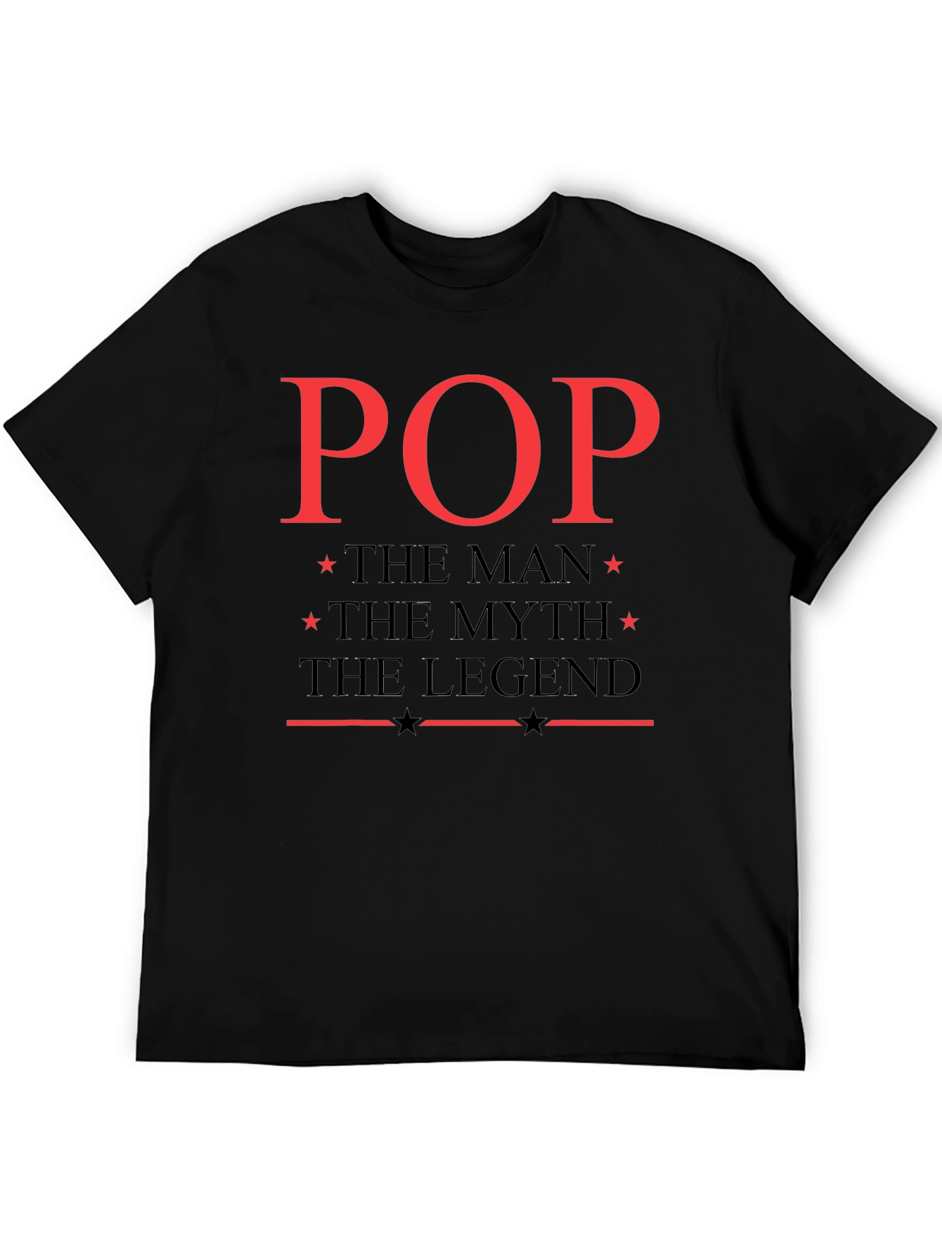 Pop The Man The Myth The Legend T-Shirt