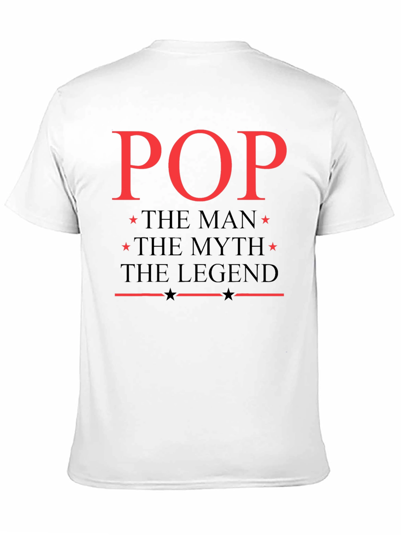 Pop The Man The Myth The Legend T-Shirt