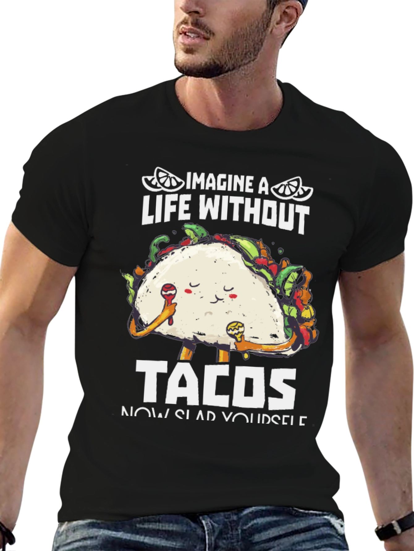 Imagine A Life Without Tacos T-Shirt