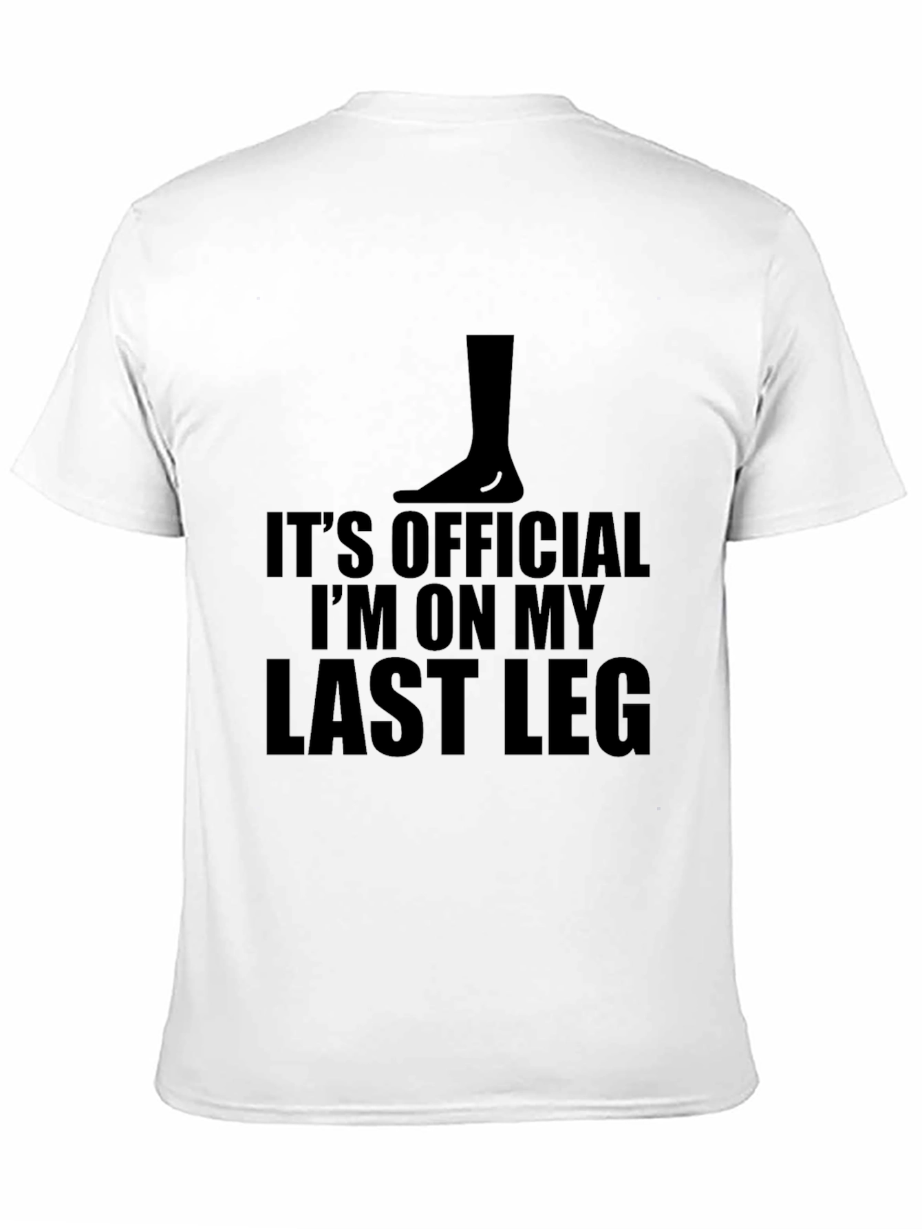 Funny Last Leg T-Shirt - Humorous Graphic Tee
