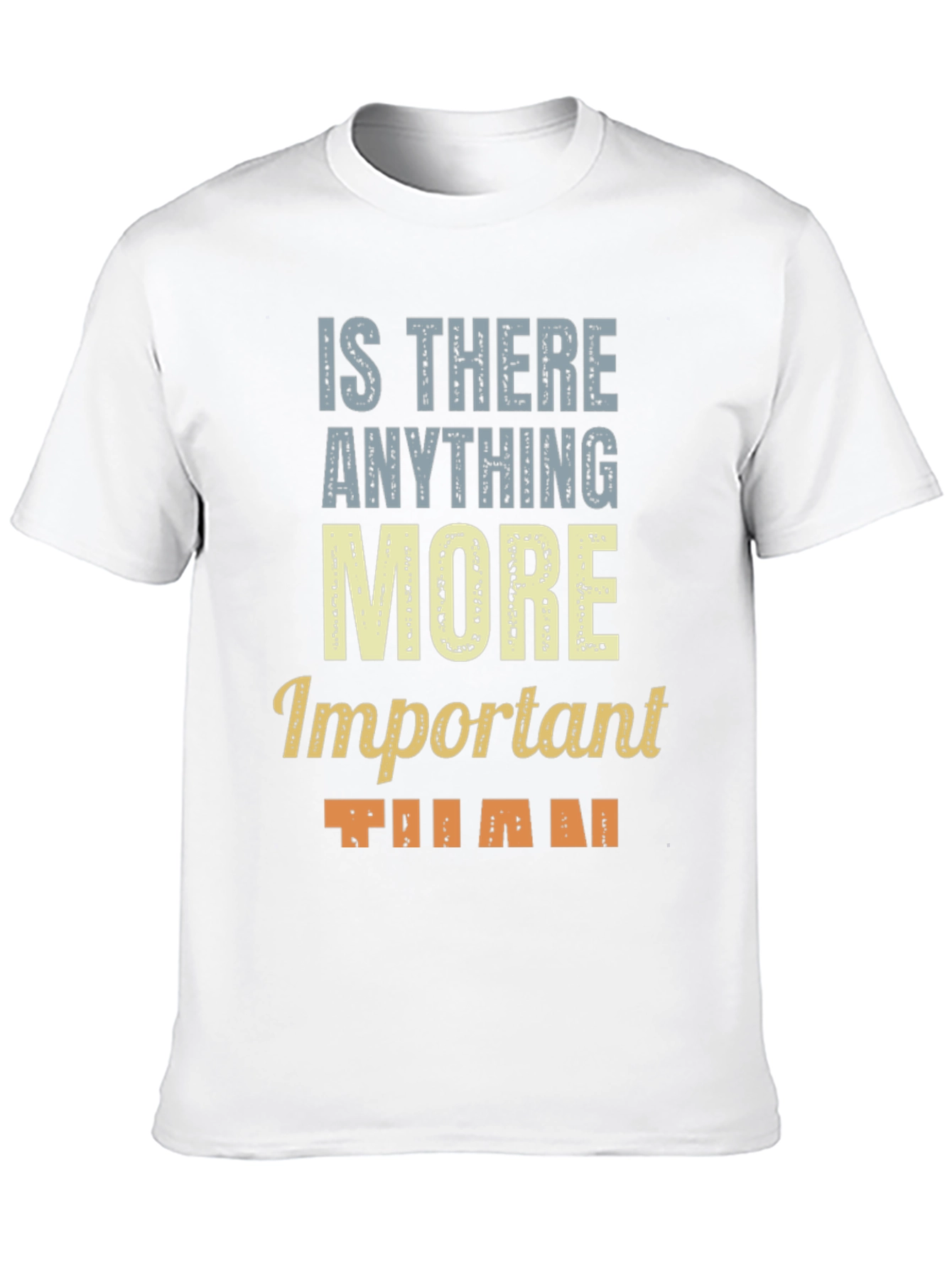 Is There Anything More Important Than...