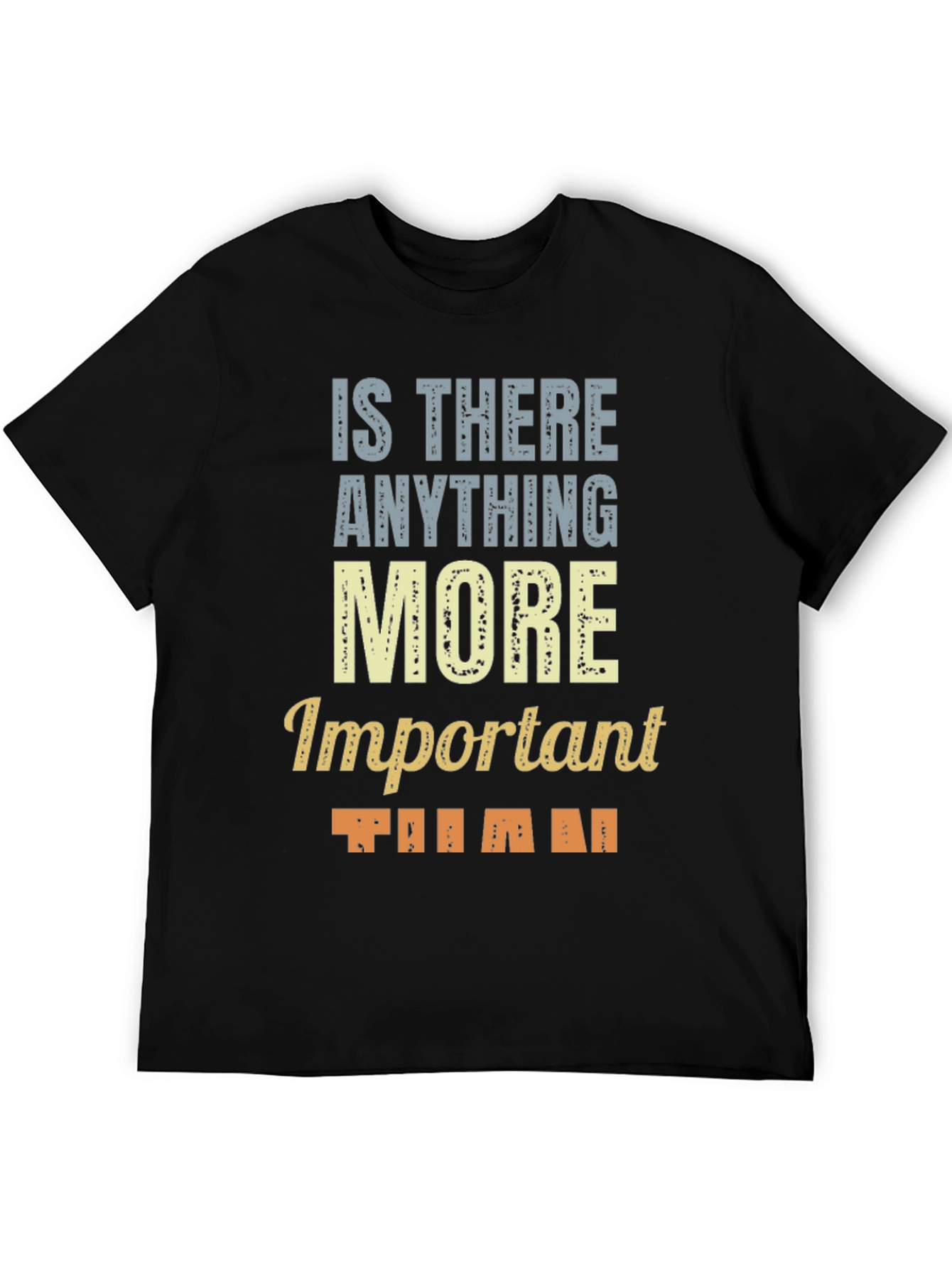Is There Anything More Important Than...