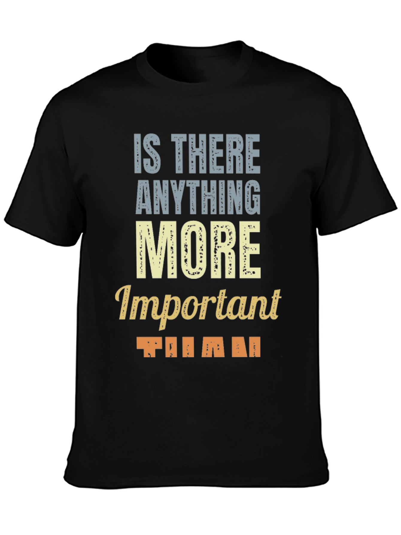 Is There Anything More Important Than...