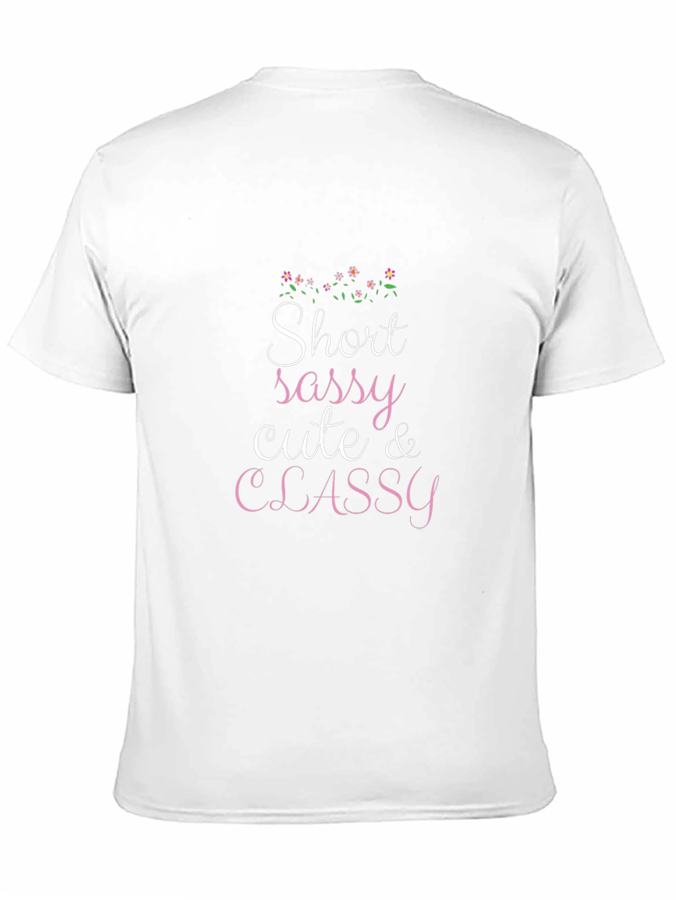 Short Sassy Cute & Classy Graphic T-Shirt