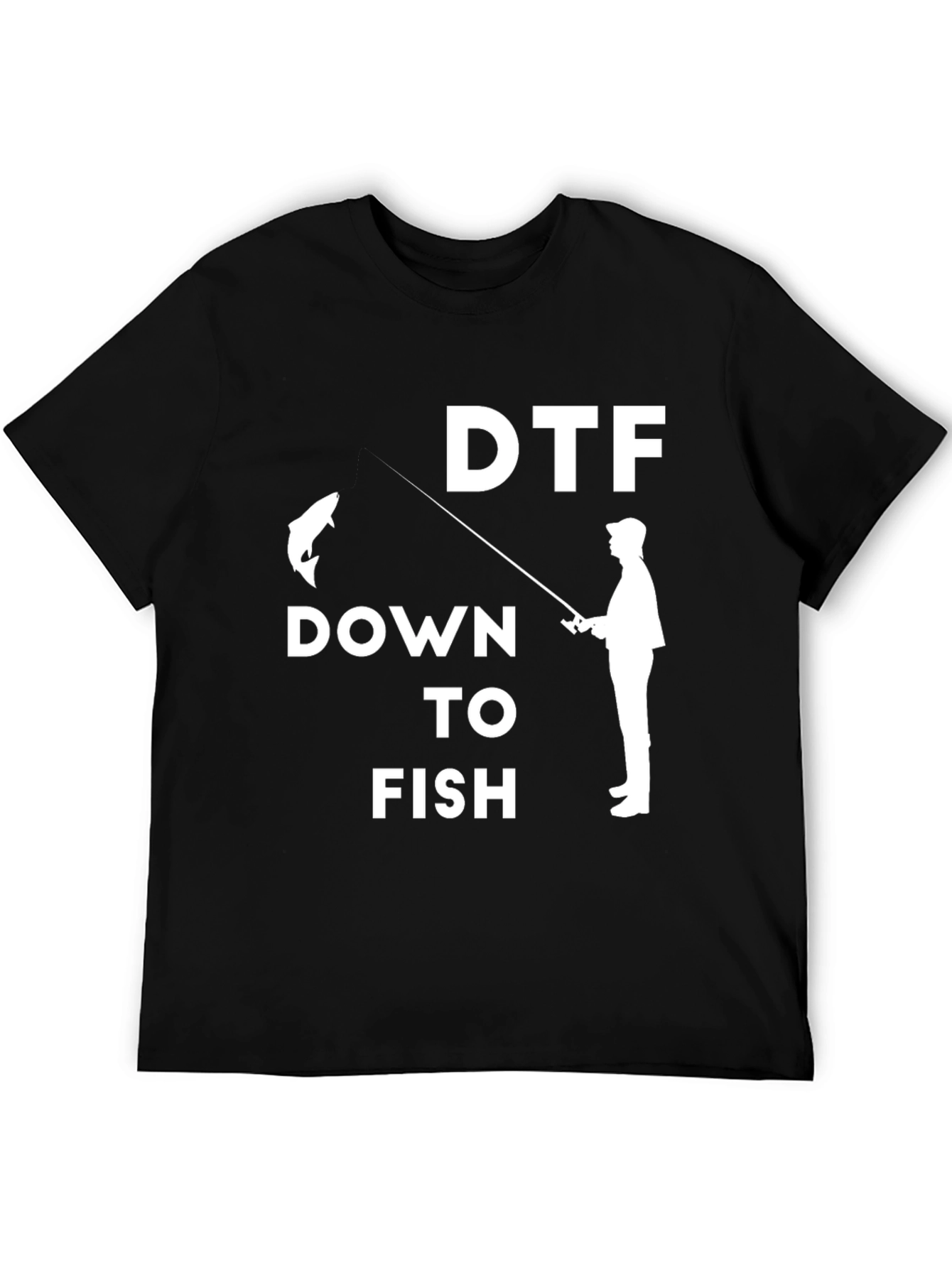 DTF Down To Fish T-Shirt - Funny Fishing Tee