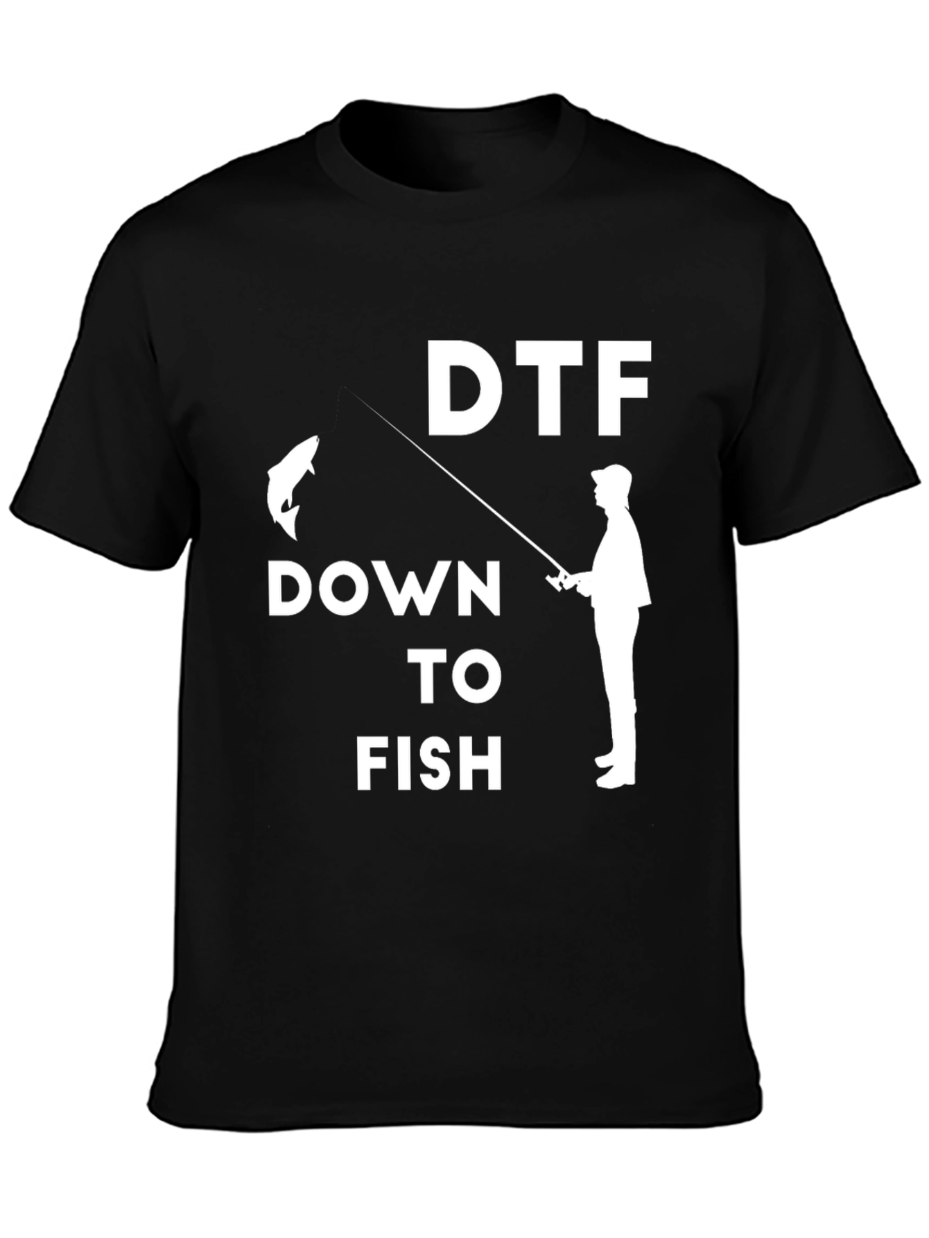 DTF Down To Fish T-Shirt - Funny Fishing Tee