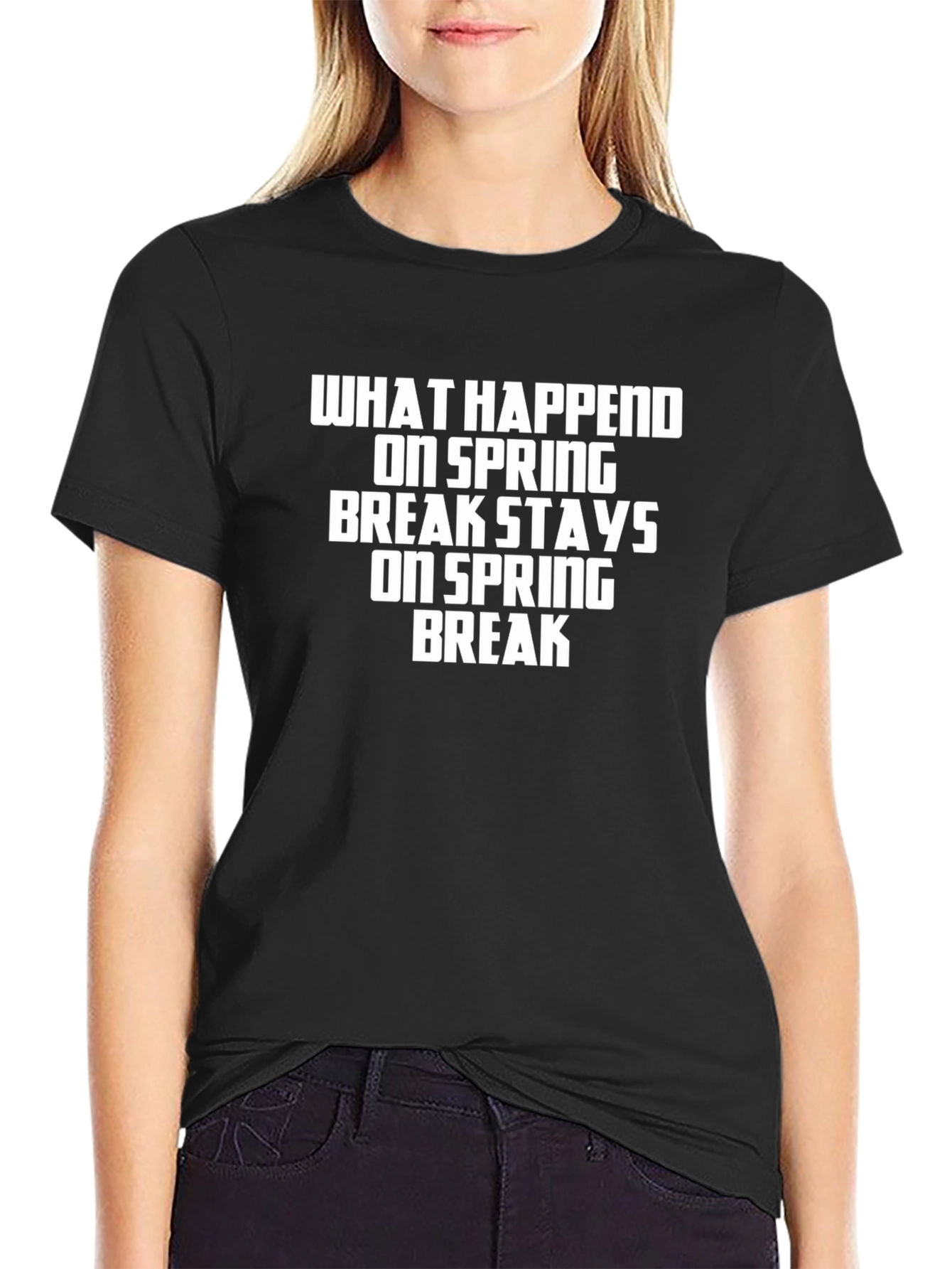 Spring Break T-Shirt: What Happens Stays Here