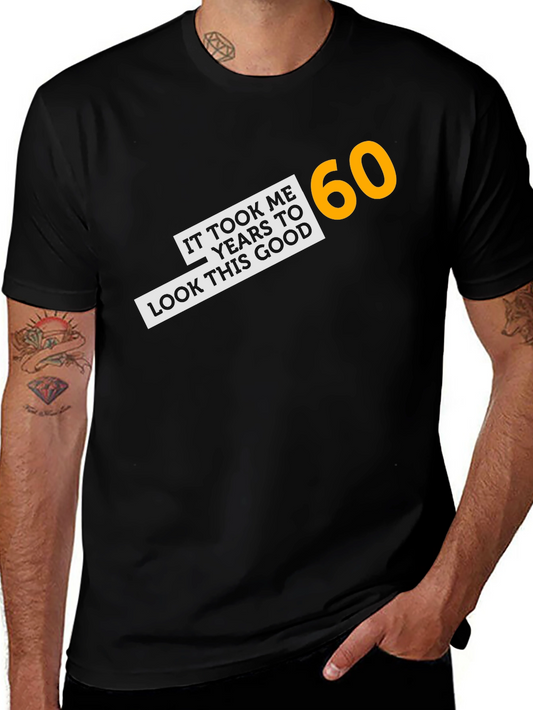 60th Birthday T-Shirt - It Took Me 60 Years To Look This Good