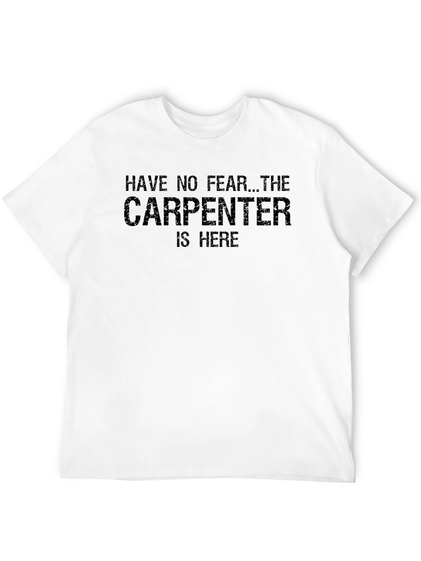 Carpenter T-Shirt - Have No Fear Funny Job Tee