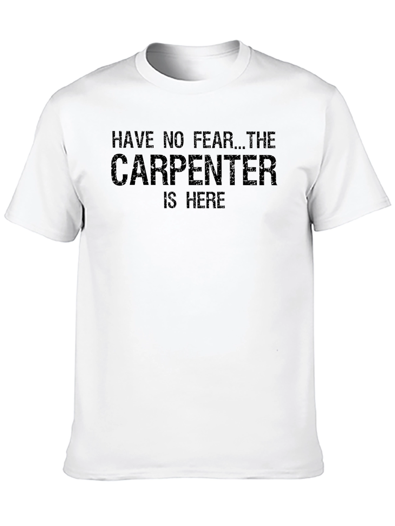 Carpenter T-Shirt - Have No Fear Funny Job Tee