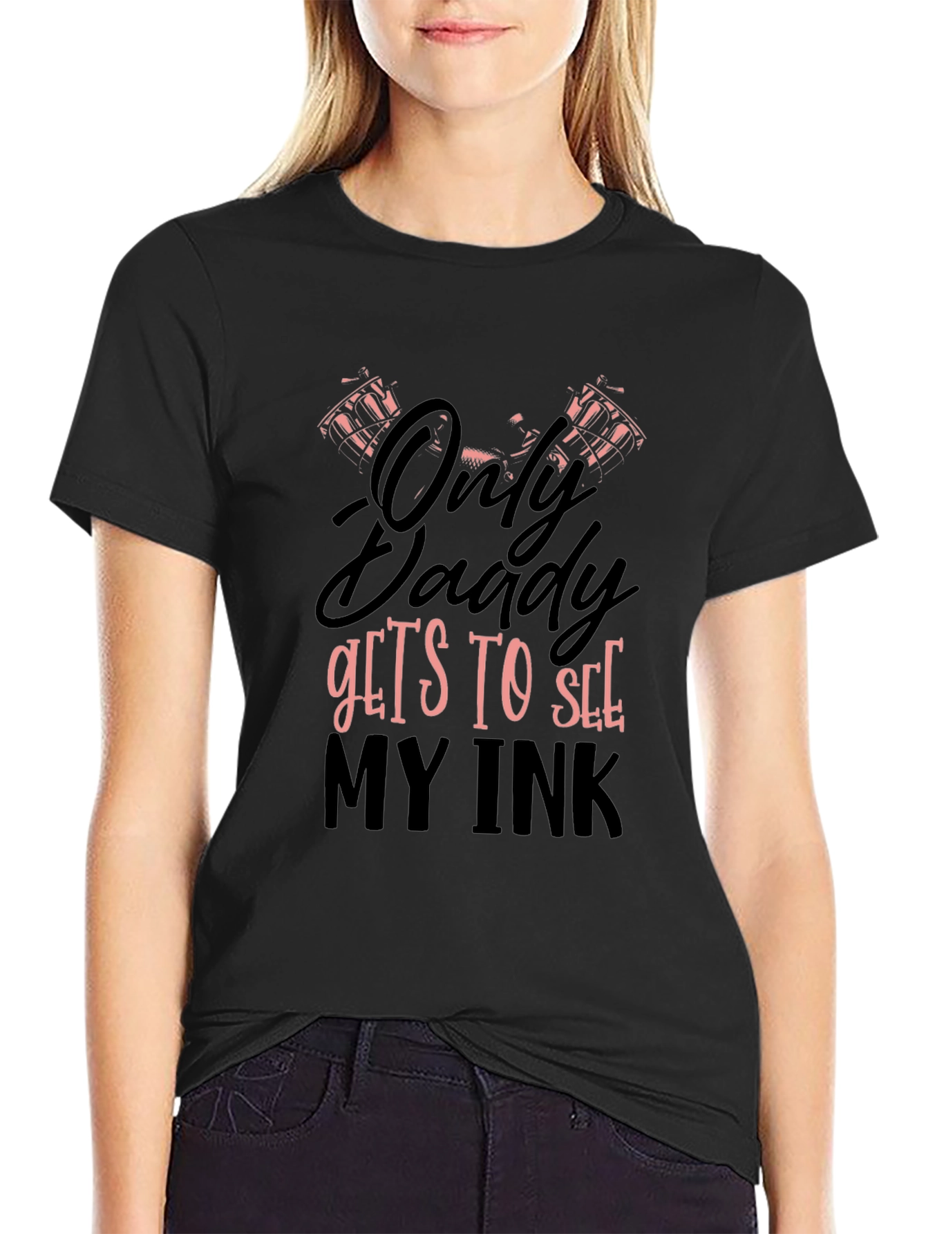 Only Daddy Gets To See My Ink Graphic T-Shirt