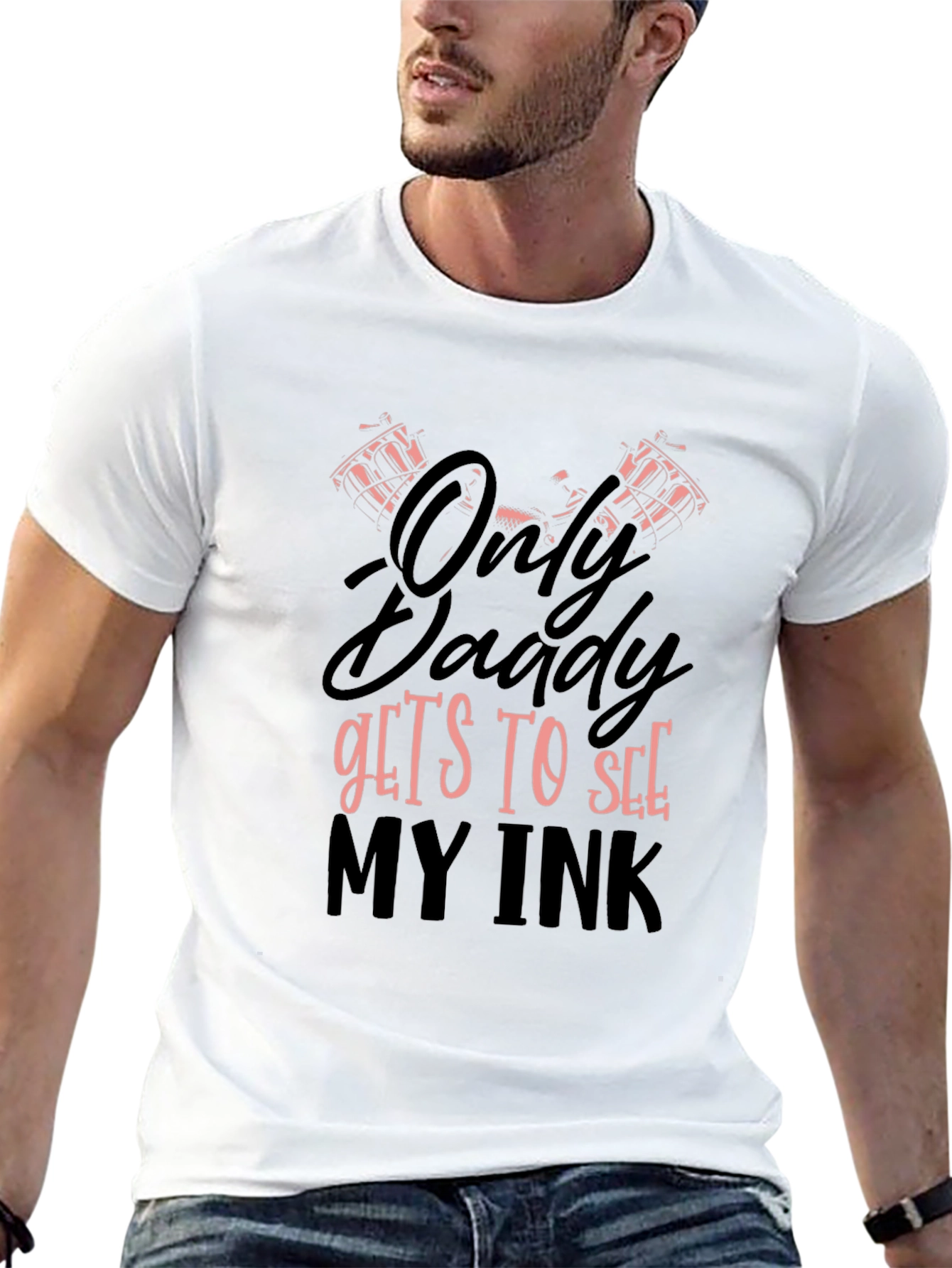 Only Daddy Gets To See My Ink Graphic T-Shirt