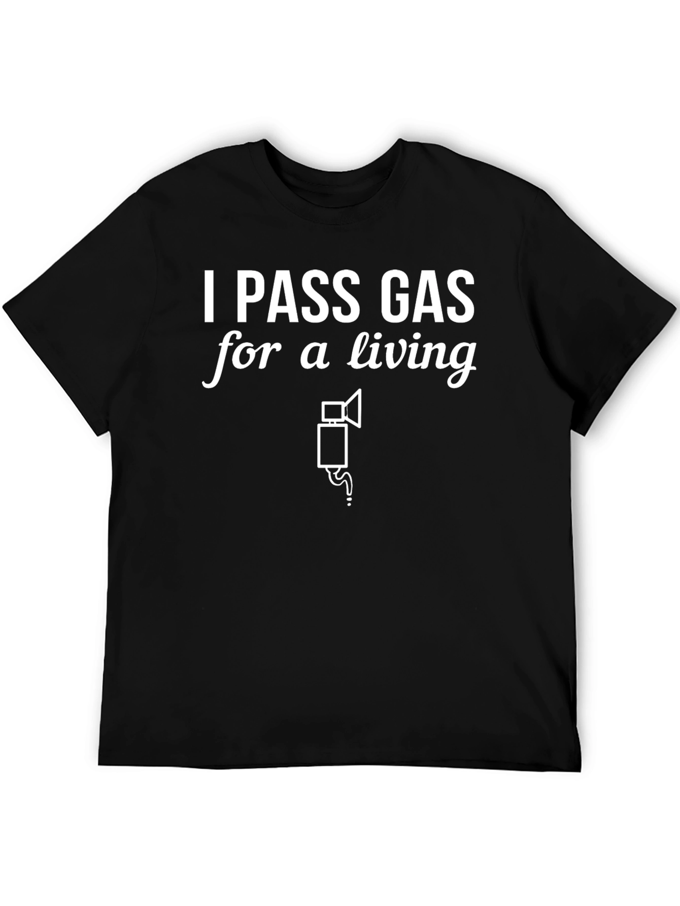I Pass Gas for a Living Funny T-Shirt