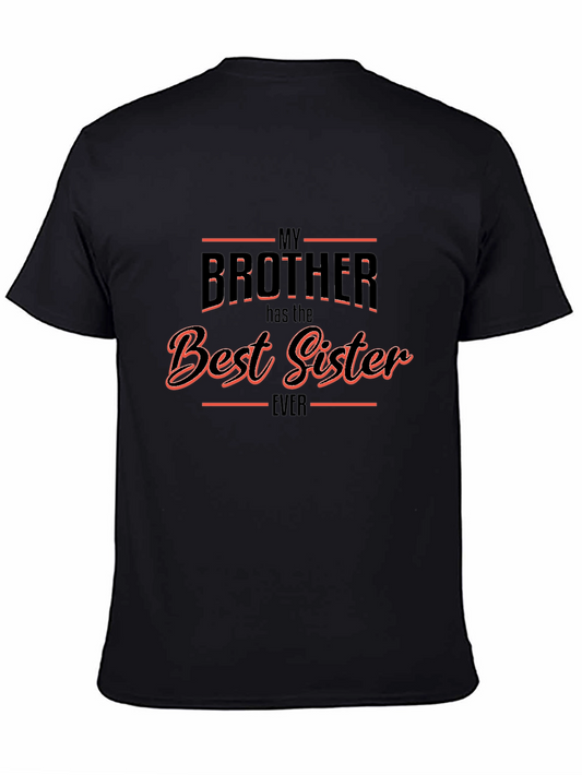 My Brother Has the Best Sister Ever T-Shirt