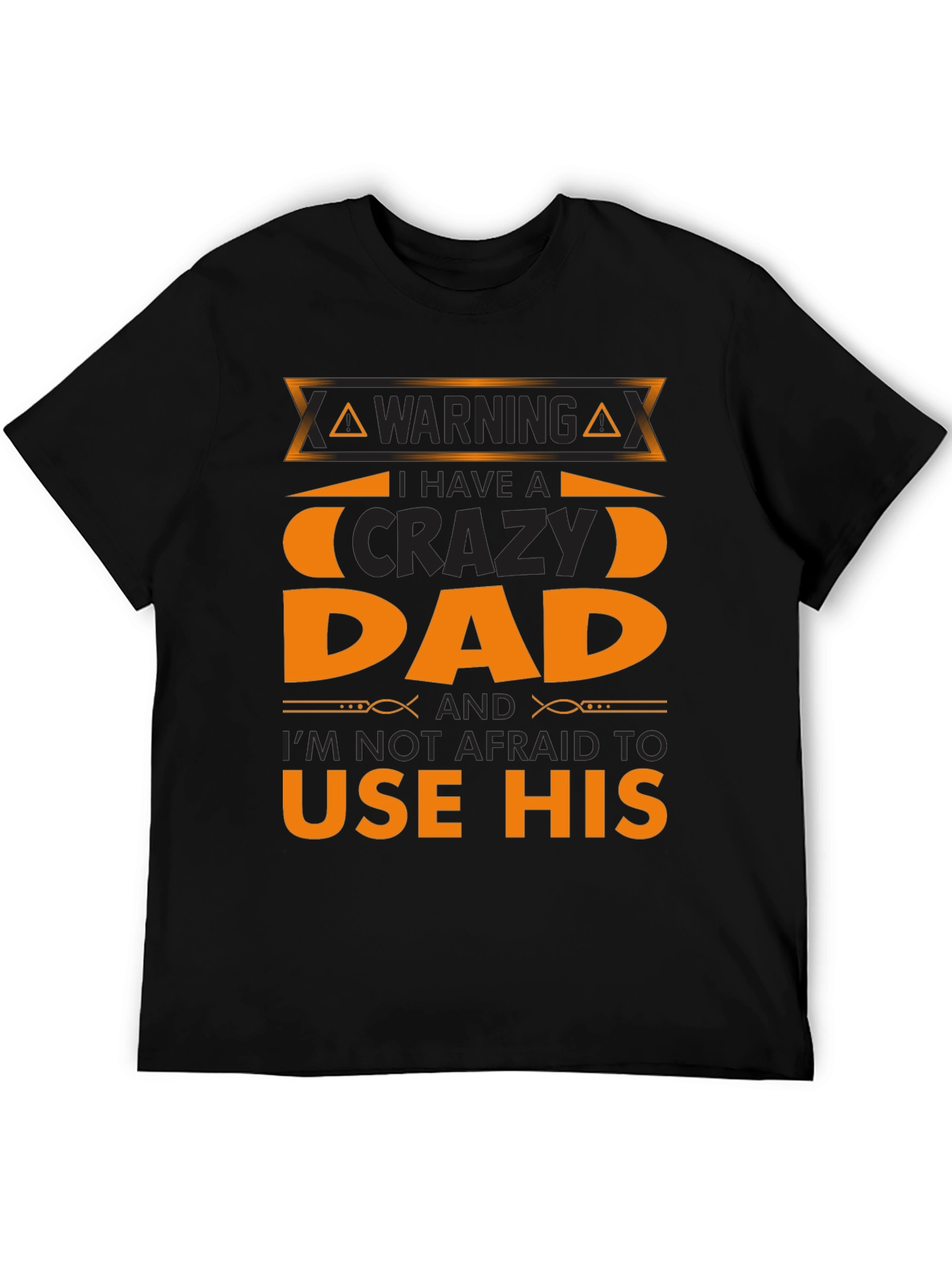 Crazy Dad T-Shirt - Warning Use His Powers!