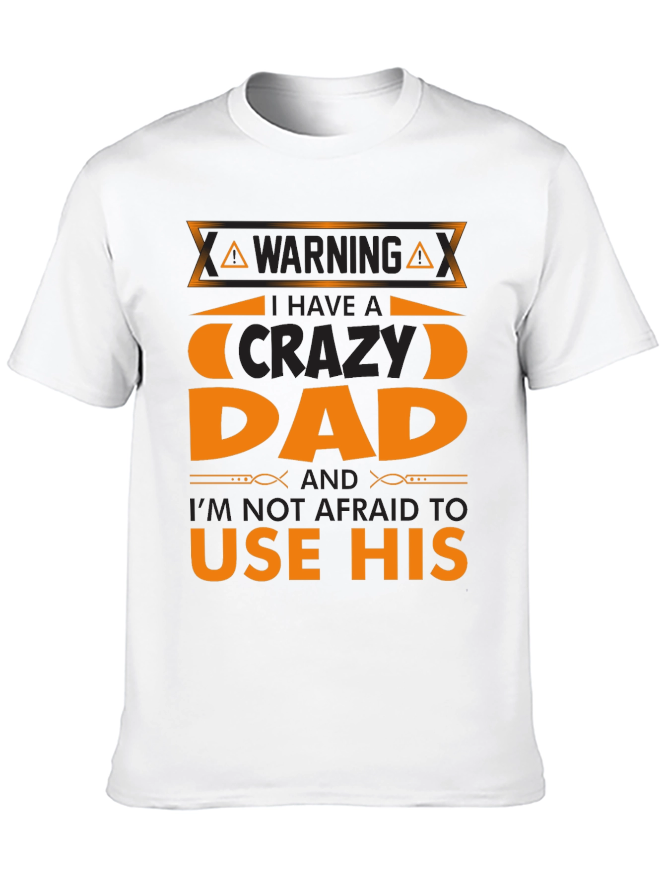 Crazy Dad T-Shirt - Warning Use His Powers!
