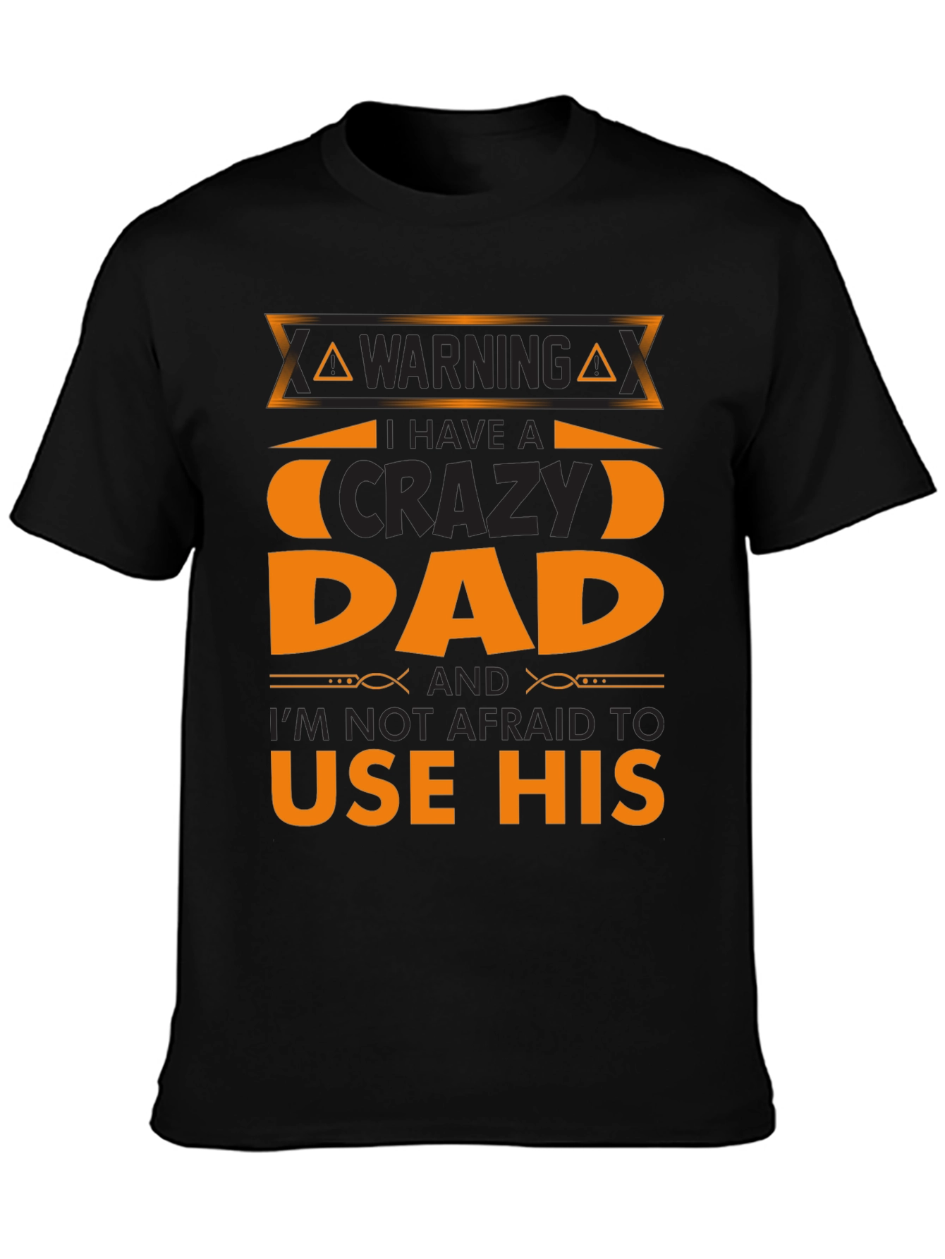 Crazy Dad T-Shirt - Warning Use His Powers!