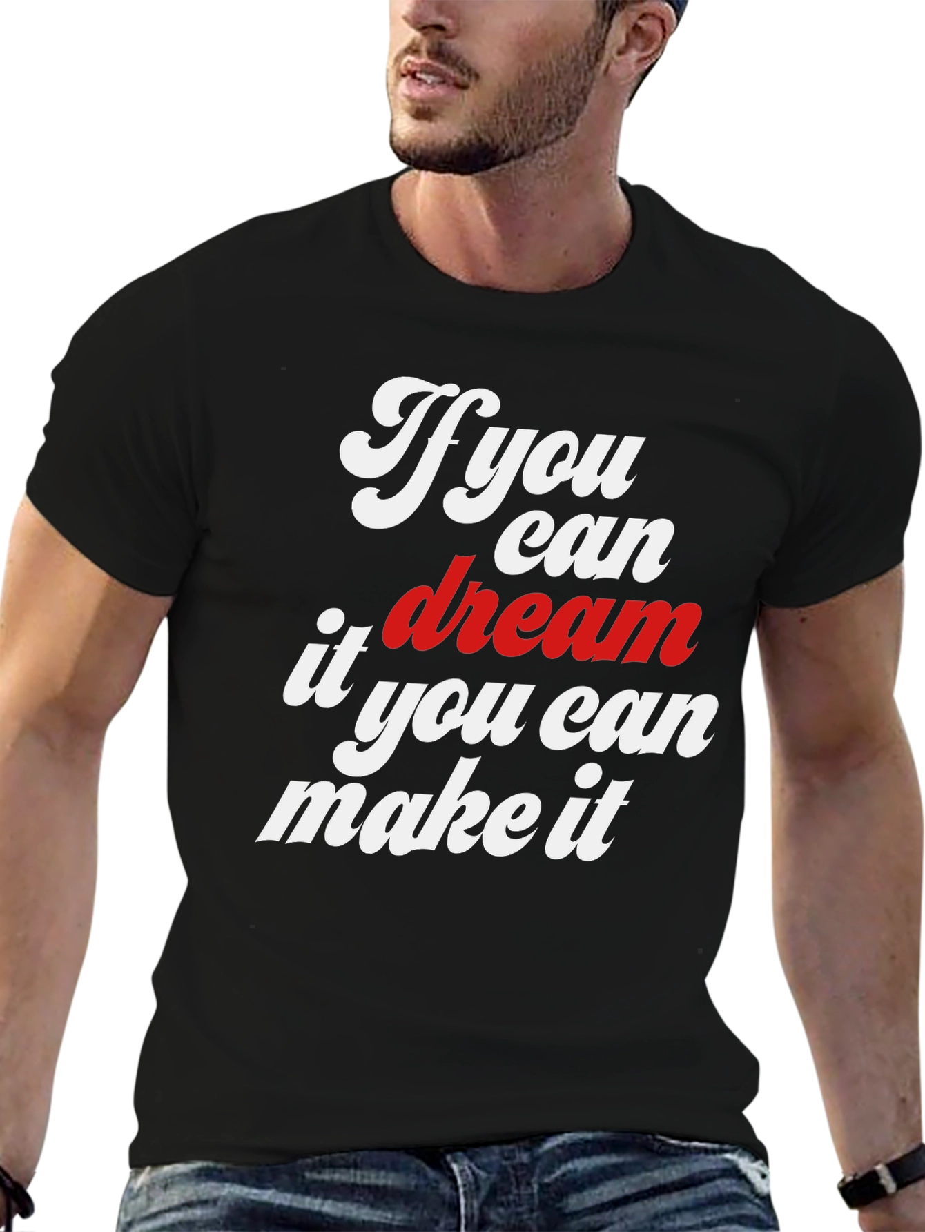 Dream It Make It Graphic T-Shirt