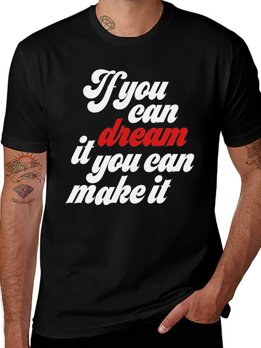 Dream It Make It Graphic T-Shirt