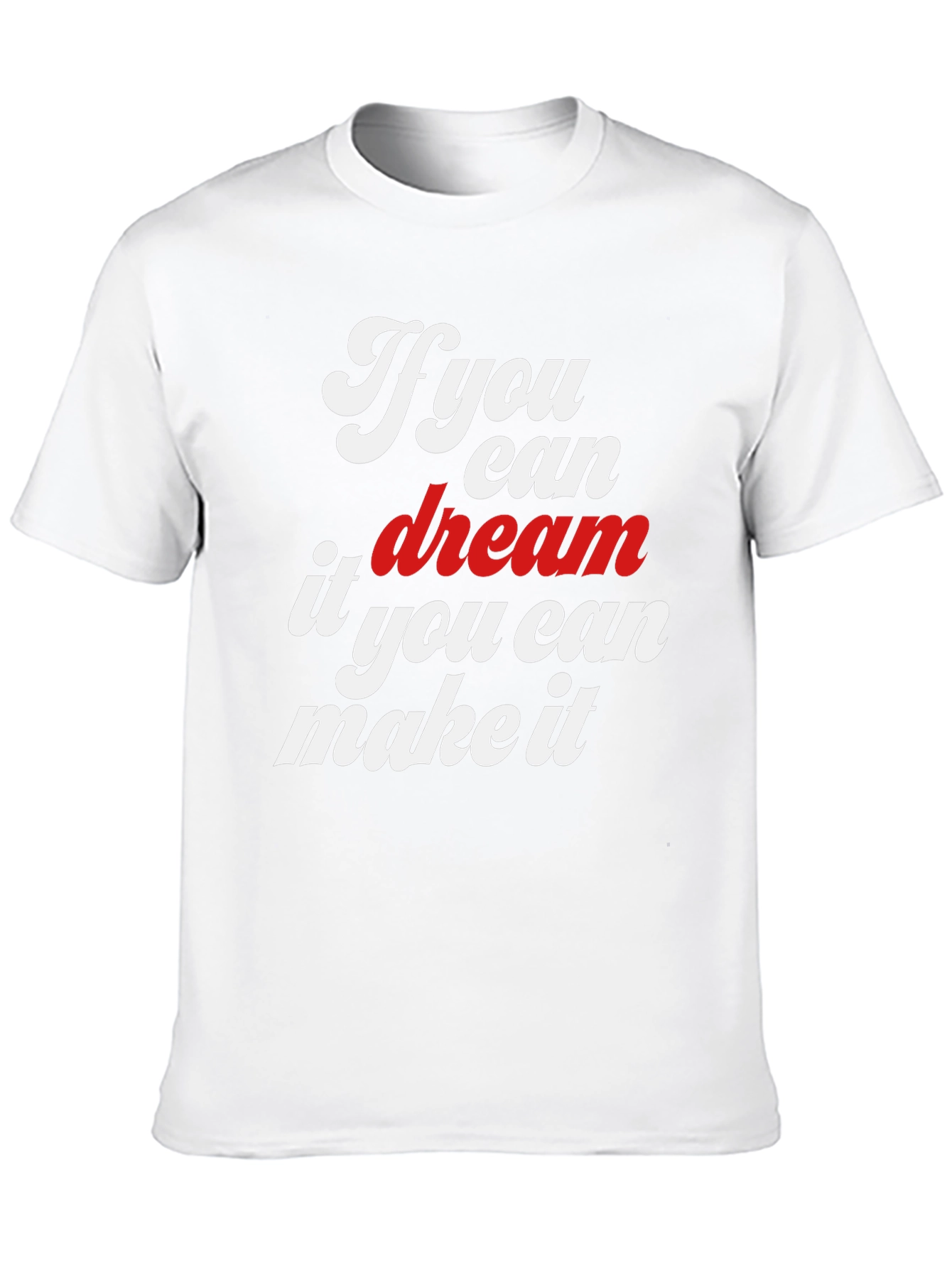 Dream It Make It Graphic T-Shirt