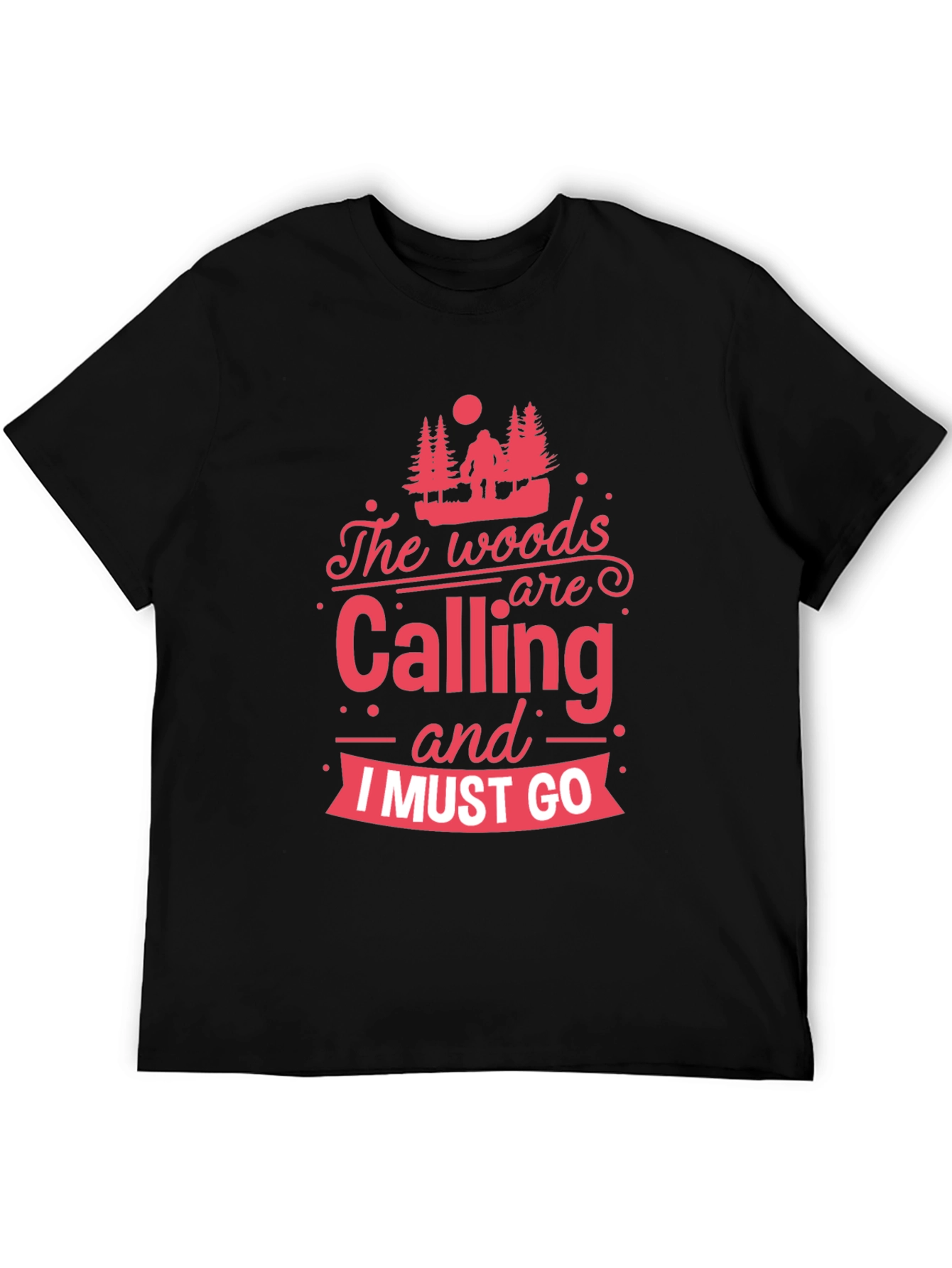 The Woods are Calling T-Shirt