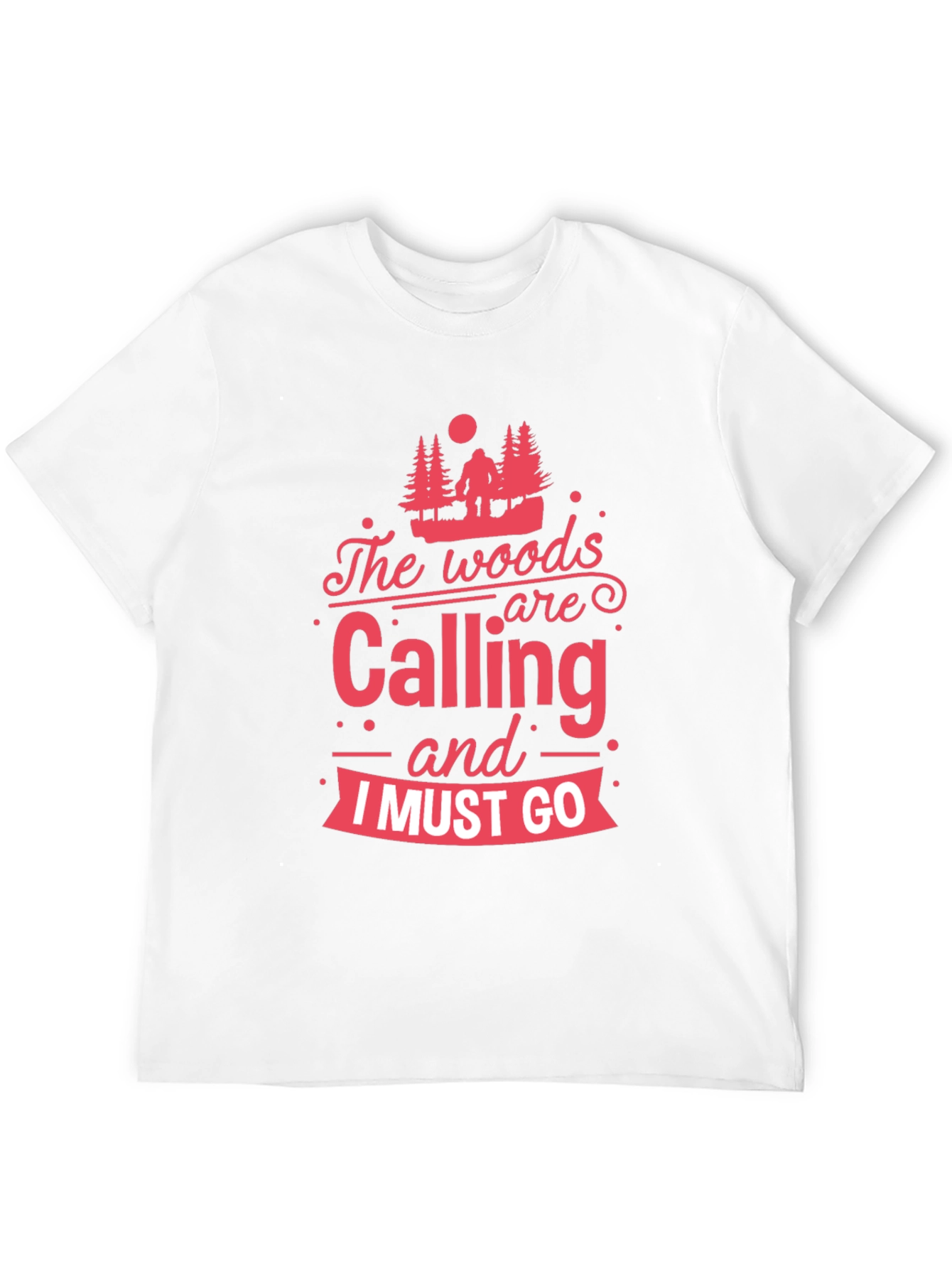 The Woods are Calling T-Shirt