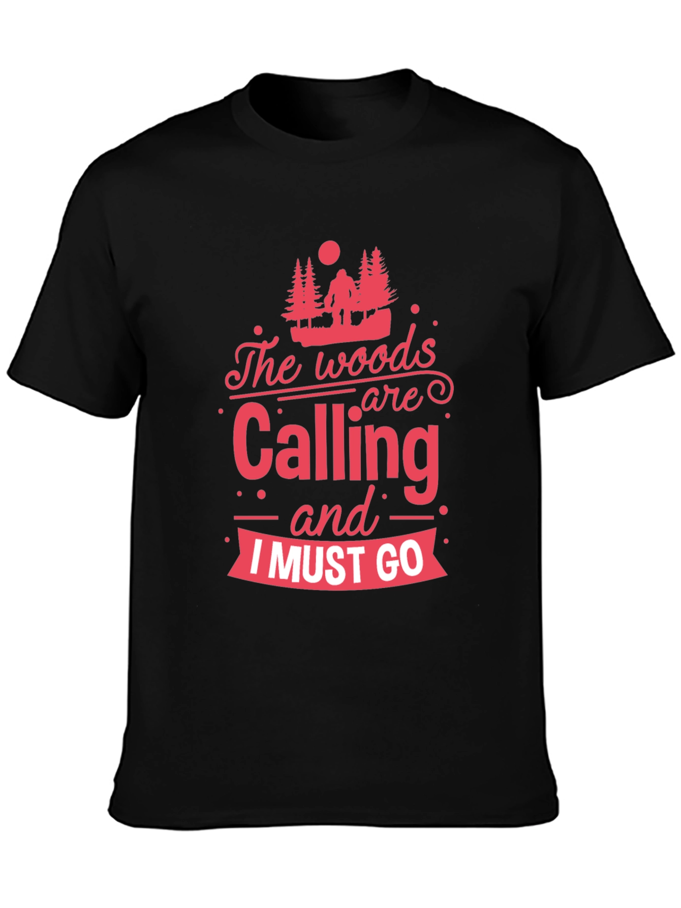 The Woods are Calling T-Shirt