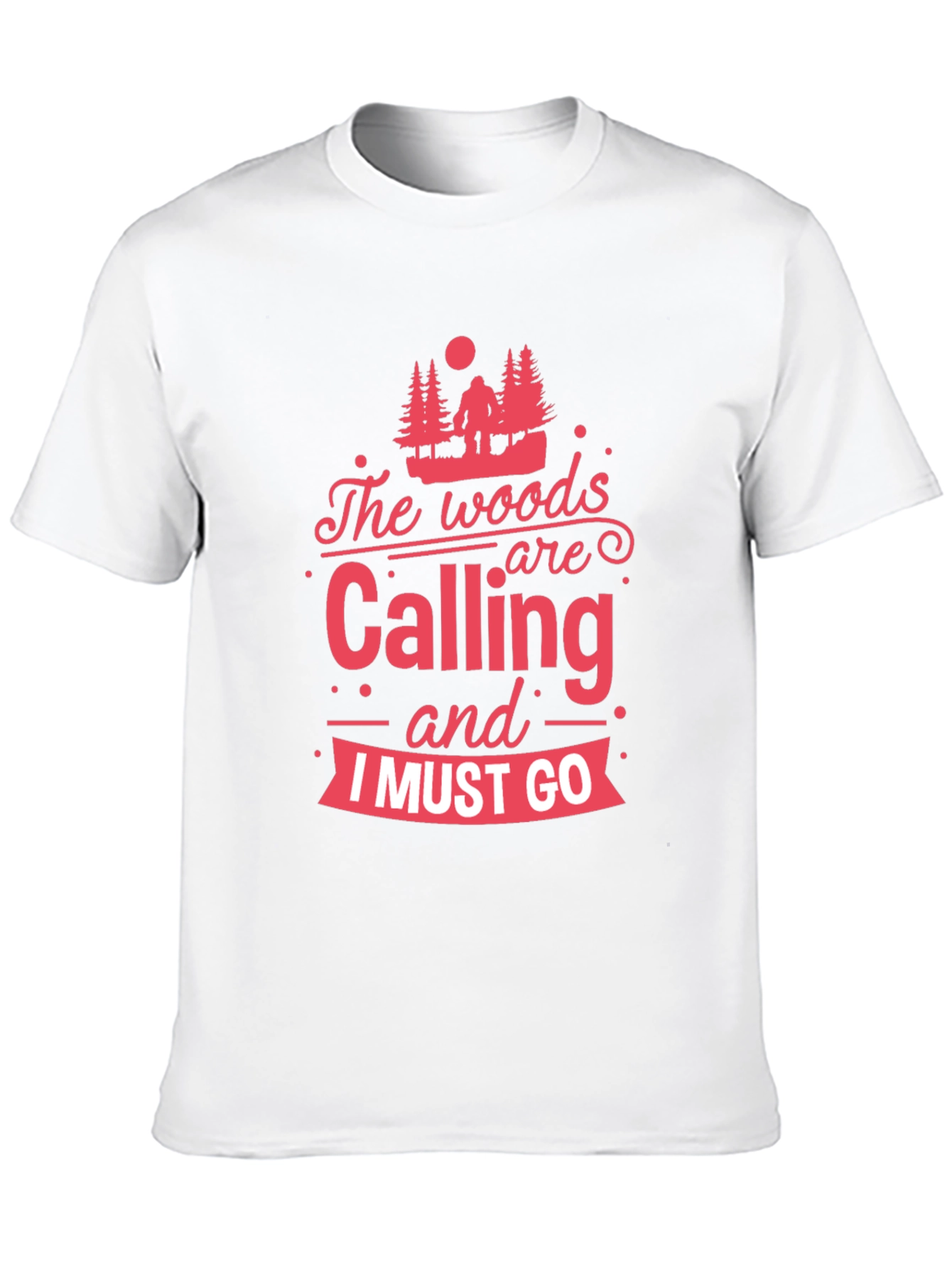 The Woods are Calling T-Shirt