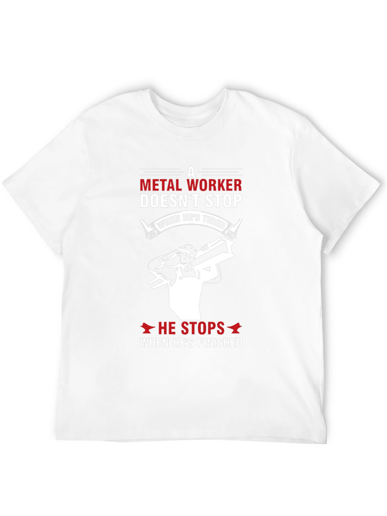 Metal Worker T-Shirt - Doesnt Stop When Tired