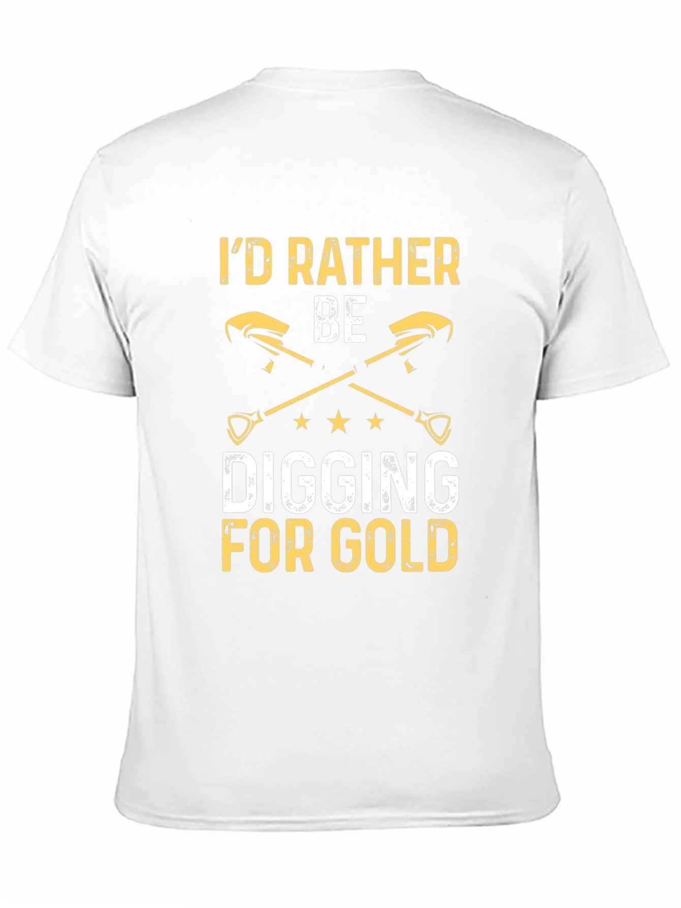 Id Rather Be Digging For Gold T-Shirt