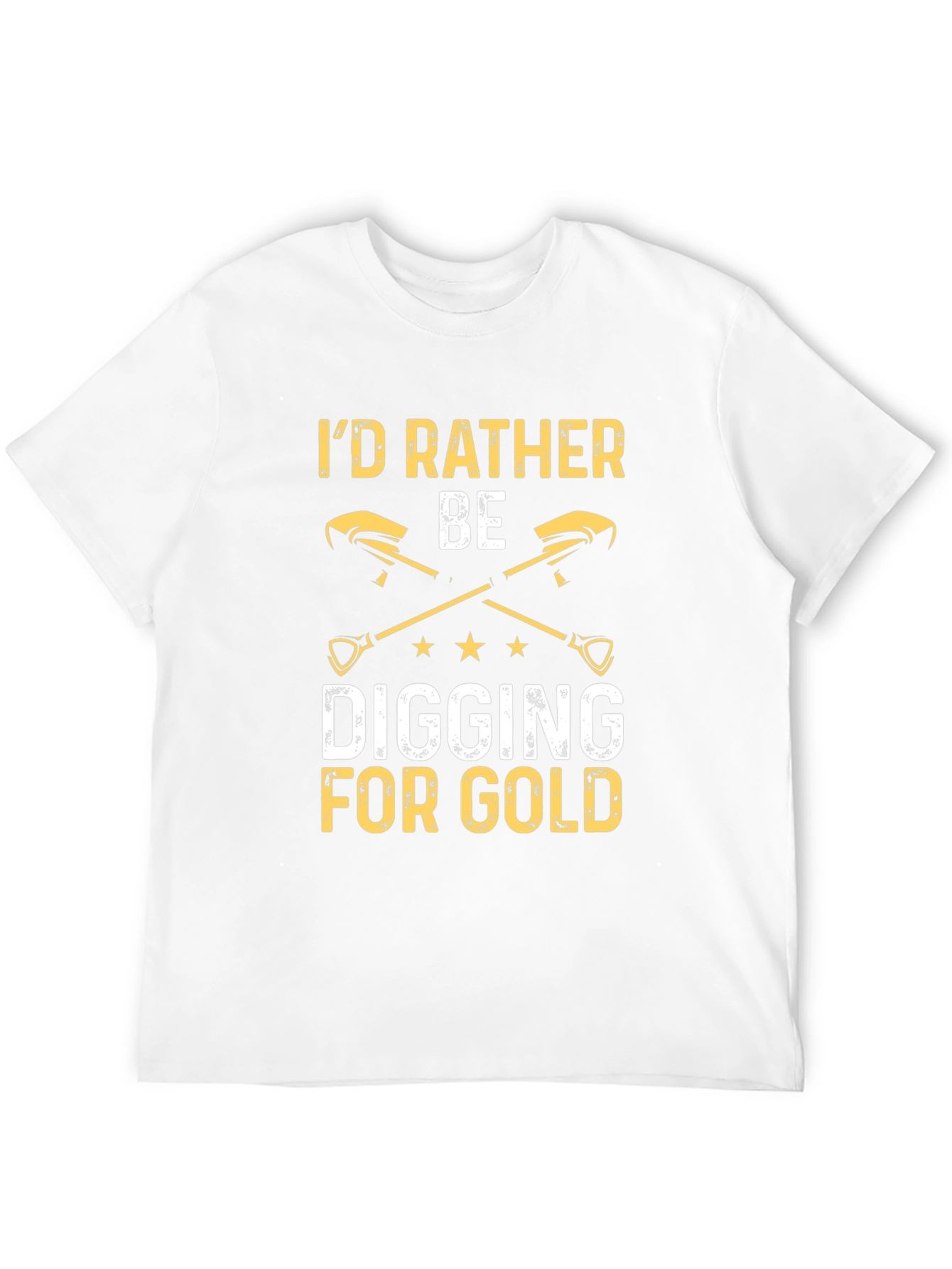Id Rather Be Digging For Gold T-Shirt