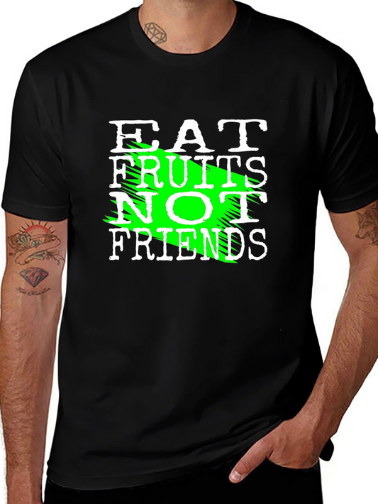 Eat Fruits Not Friends Graphic T-Shirt - Vegan Tee