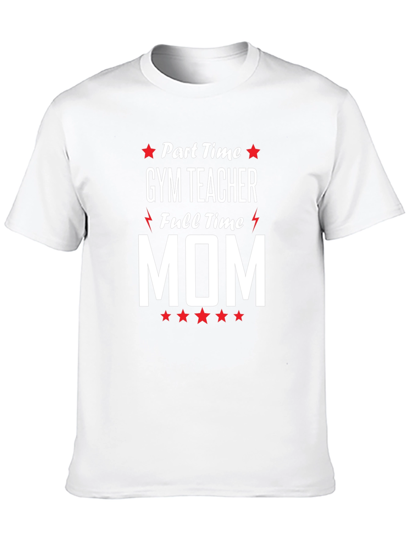 Part-Time Gym Teacher Full-Time Mom Graphic Tee