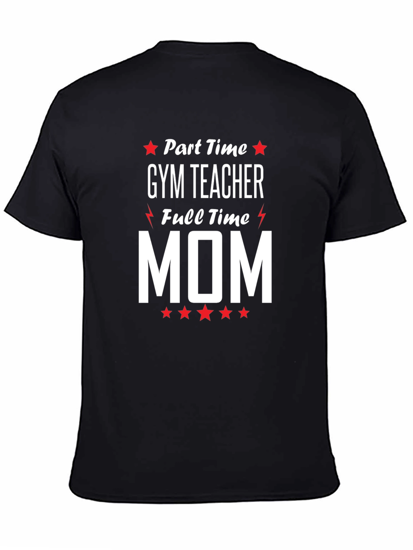 Part-Time Gym Teacher Full-Time Mom Graphic Tee