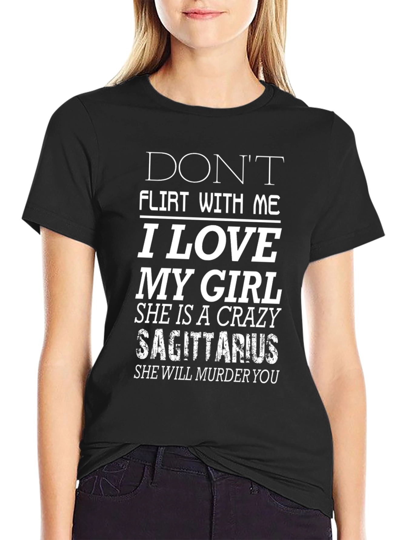 Dont Flirt With Me Crazy Sagittarius Girl T-Shirt