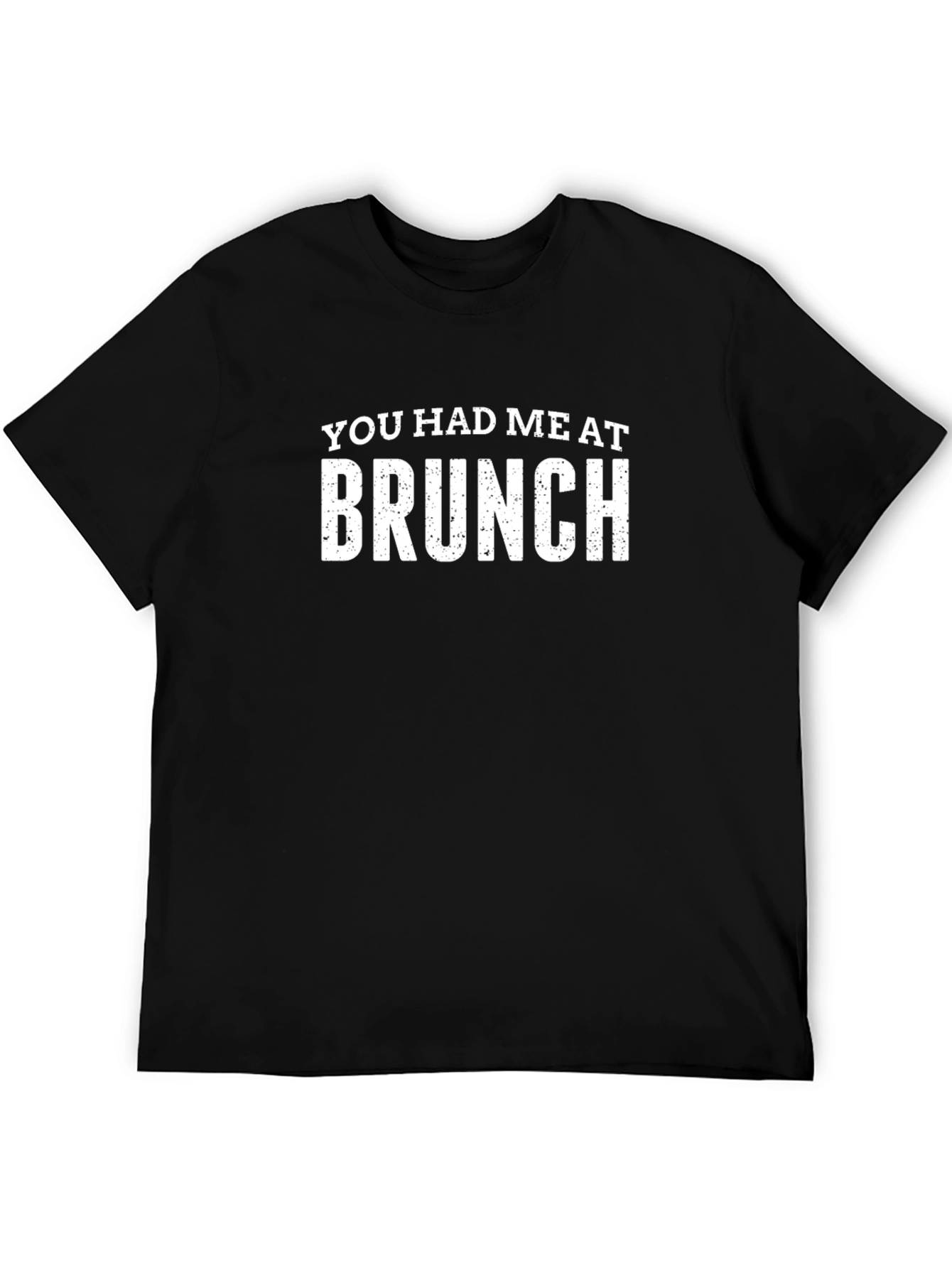 You Had Me At Brunch T-Shirt
