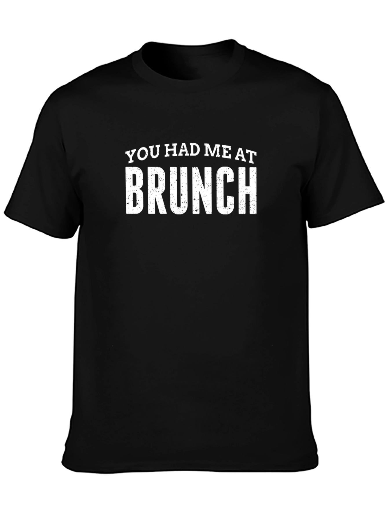 You Had Me At Brunch T-Shirt