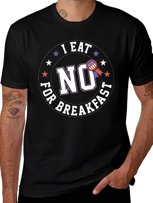 I Eat No For Breakfast Graphic T-Shirt