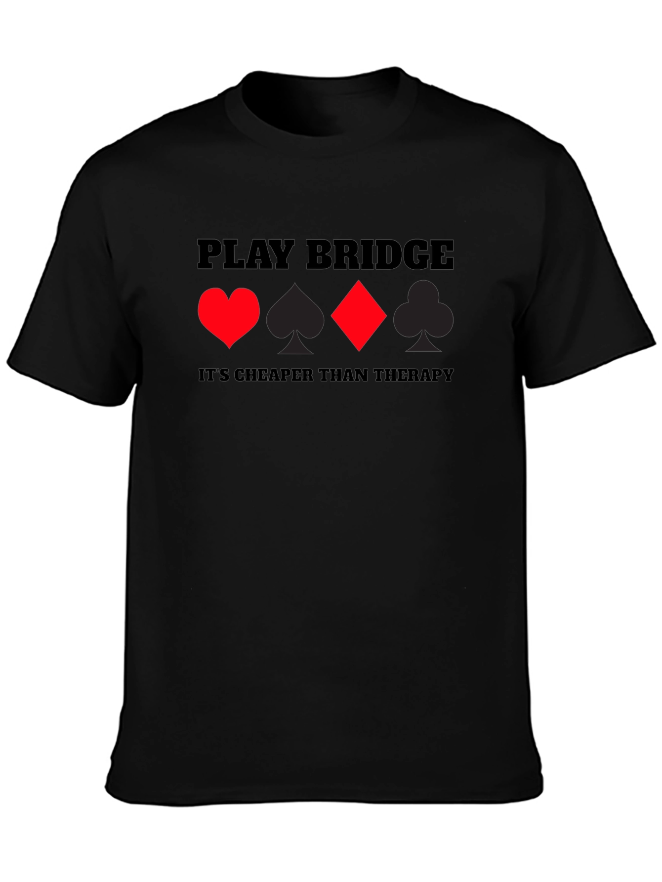 Play Bridge Graphic Tee - Cheaper Than Therapy T-Shirt