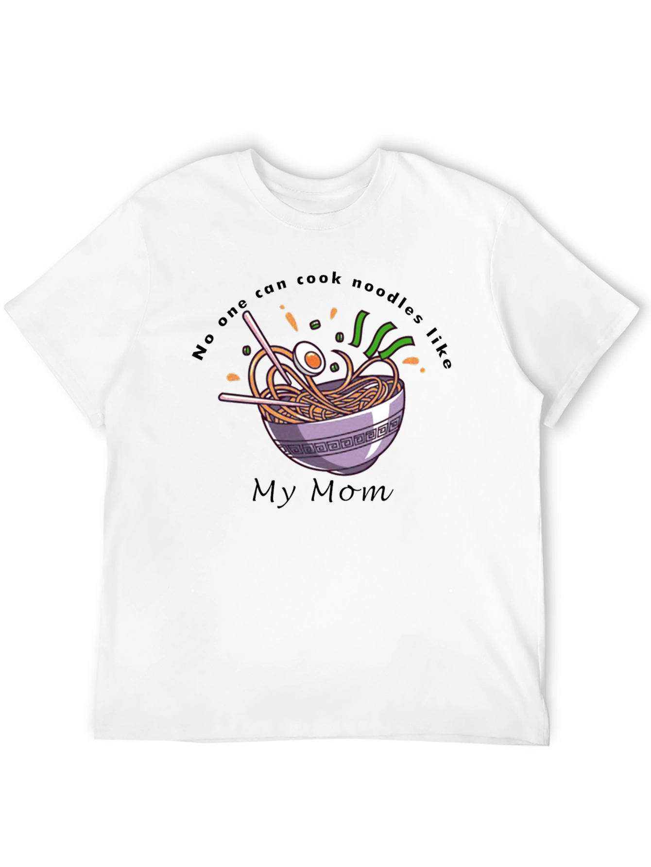 Noodles My Mom T-Shirt - Comfort Tee
