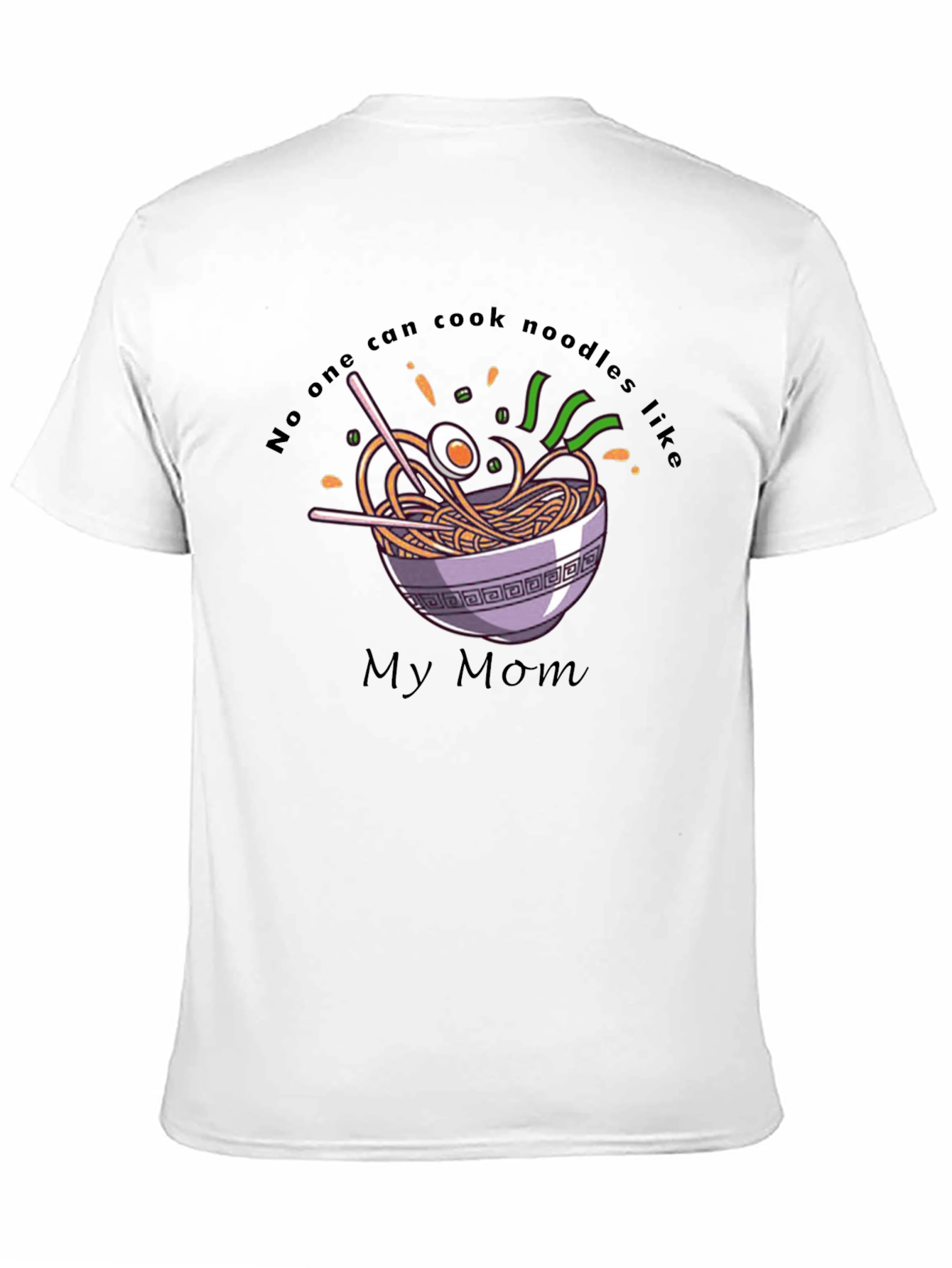 Noodles My Mom T-Shirt - Comfort Tee